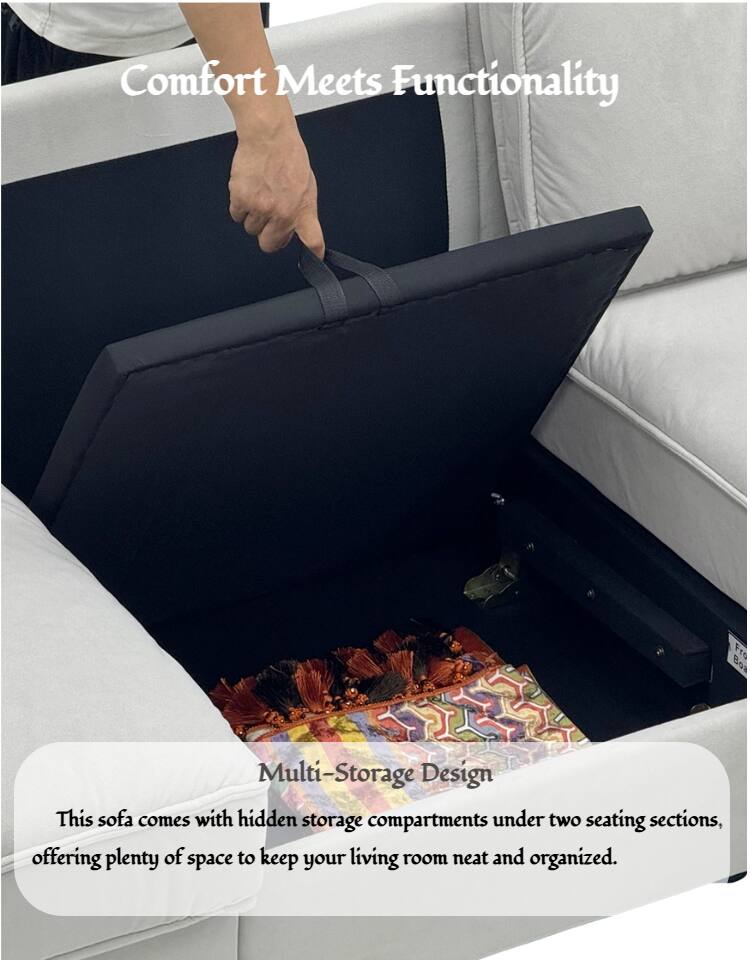 Comfort Meets Functionality

Multi-Storage Design

This sofa comes with hidden storage compartments under two seating sections, offering plenty of space to keep your living room neat and organized.