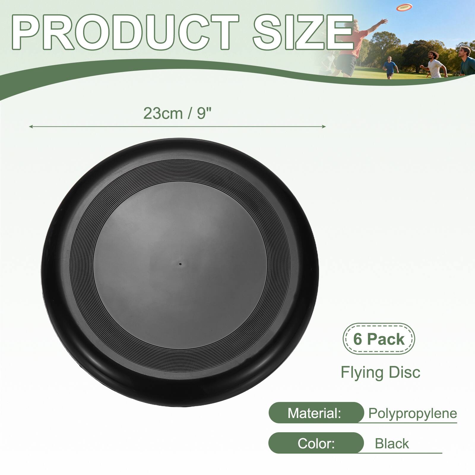 PRODUCT SIZE 23cm / 9"  
6 Pack Flying Disc  
Material: Polypropylene  
Color: Black