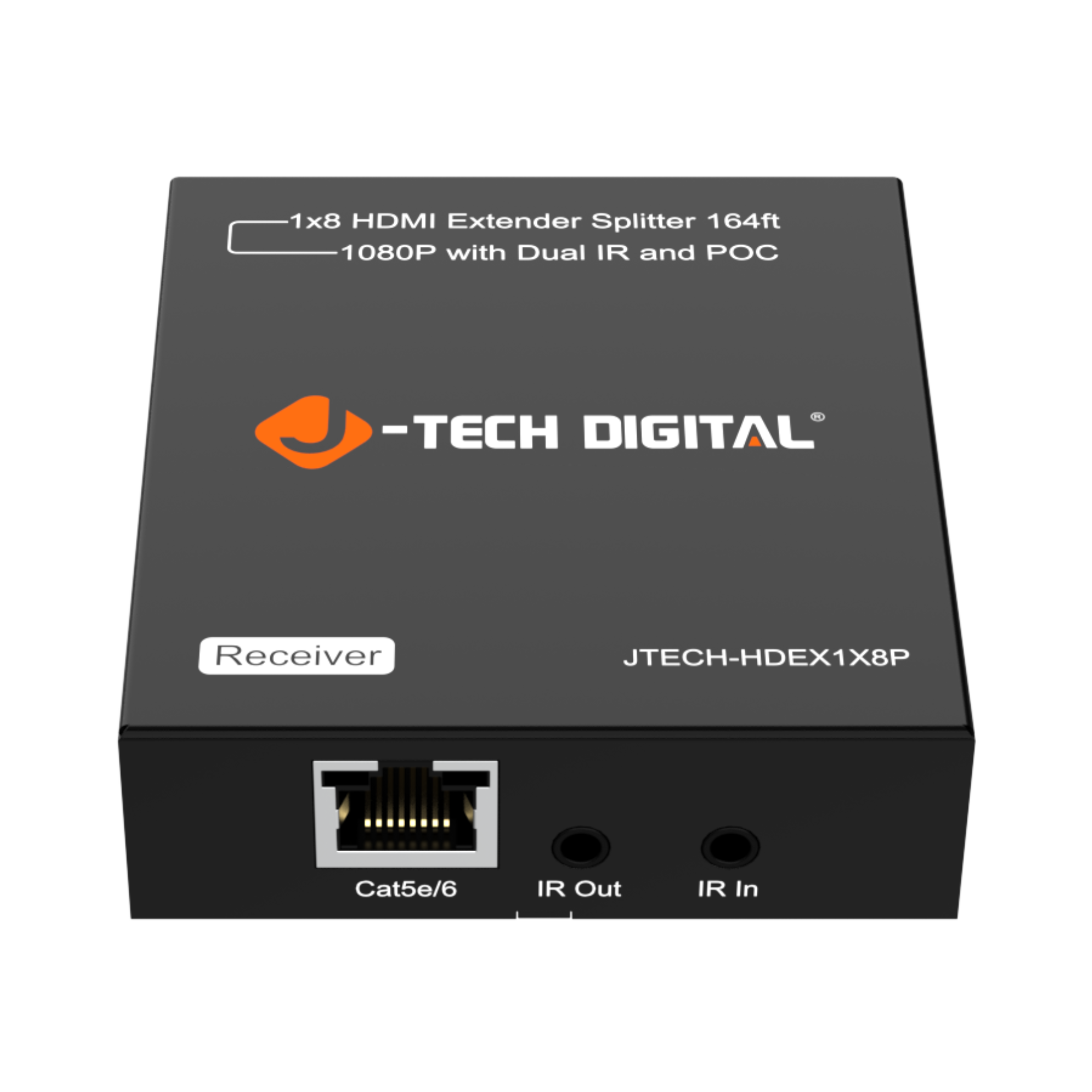 1x8 HDMI Extender Splitter 164ft  
1080P with Dual IR and POC  

-TECH DIGITAL®  

Receiver  
JTECH-HDEX1X8P  

Cat5e/6  
IR Out  
IR In