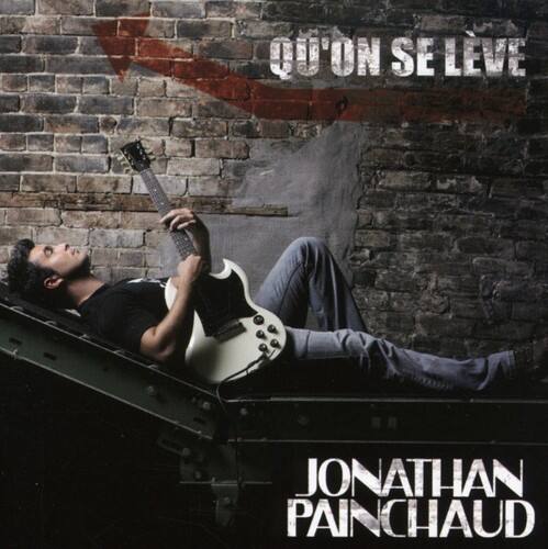 QU'ON SE LÈVE

JONATHAN PAINCHAUD
