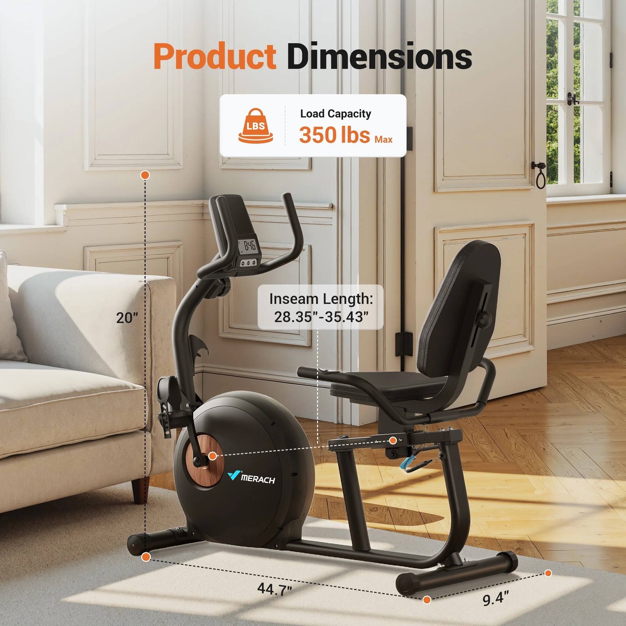 Product Dimensions  
LBS Load Capacity: 350 lbs Max  
Inseam Length: 28.35"-35.43"  
MERACH  
44.7"  
9.4"