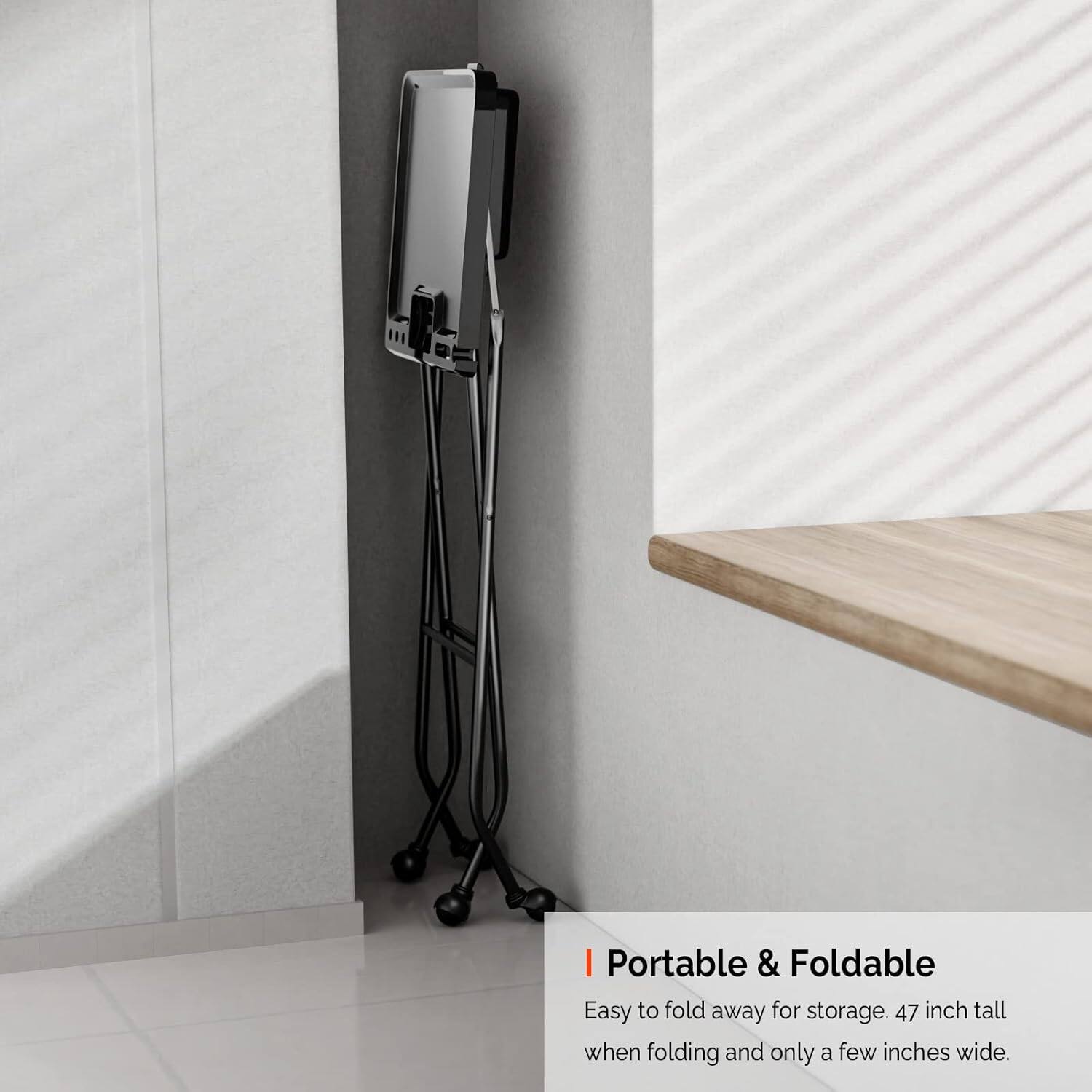 Portable & Foldable  
Easy to fold away for storage. 47 inch tall when folding and only a few inches wide.