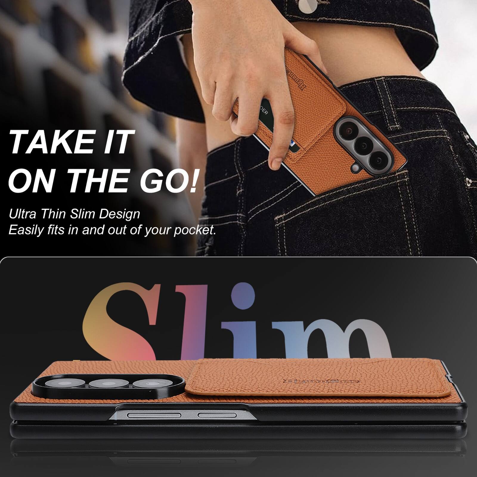 TAKE IT ON THE GO!  
Ultra Thin Slim Design  
Easily fits in and out of your pocket.