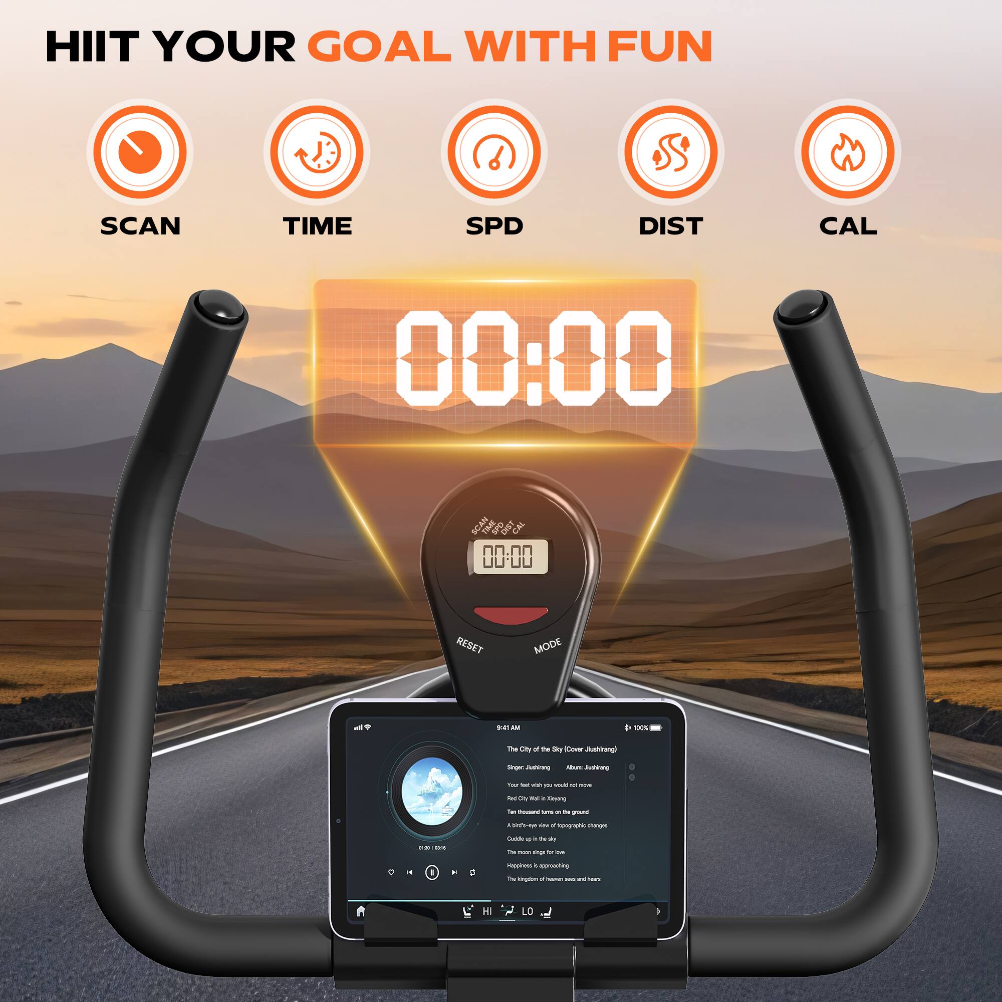 HIIT YOUR GOAL WITH FUN

SCAN TIME SPD DIST CAL

00:00

RESET MODE

The City of the Sky (Cover - Juntang)

Singer: Juntang
Album: Juntang

Your feet are moving so fast
The road is so long
The horizon is so far
A beautiful view of the sky
The moon is so bright
The stars are shining
The night is so beautiful

HI LO