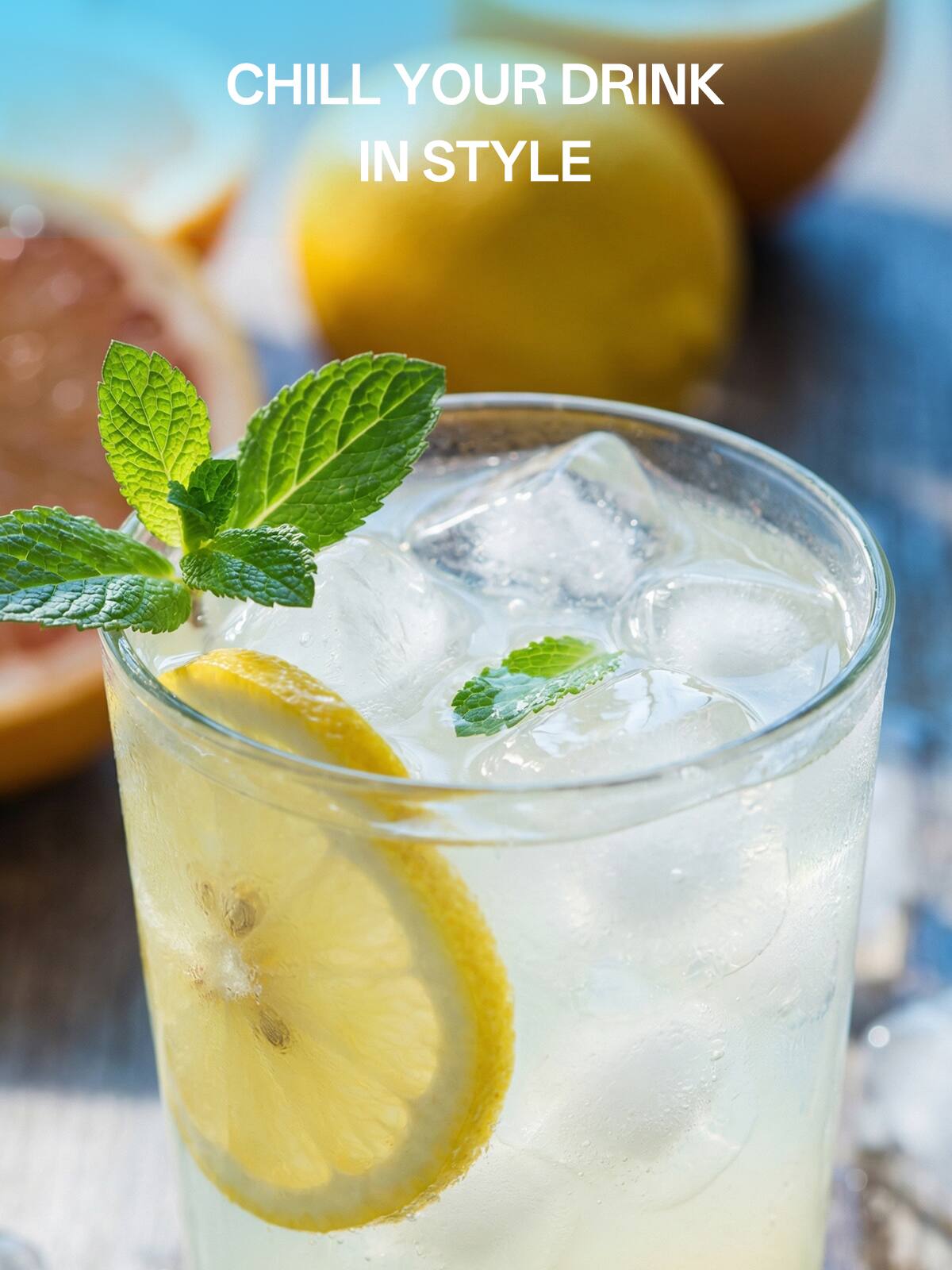 CHILL YOUR DRINK IN STYLE