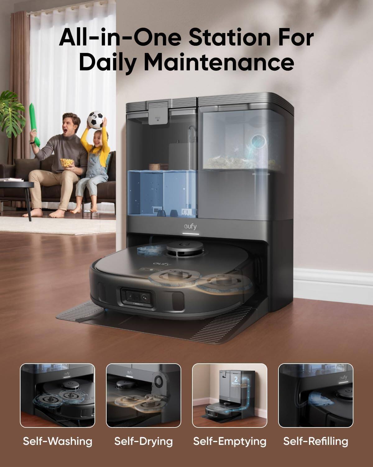 All-in-One Station For Daily Maintenance

Self-Washing  
Self-Drying  
Self-Emptying  
Self-Refilling