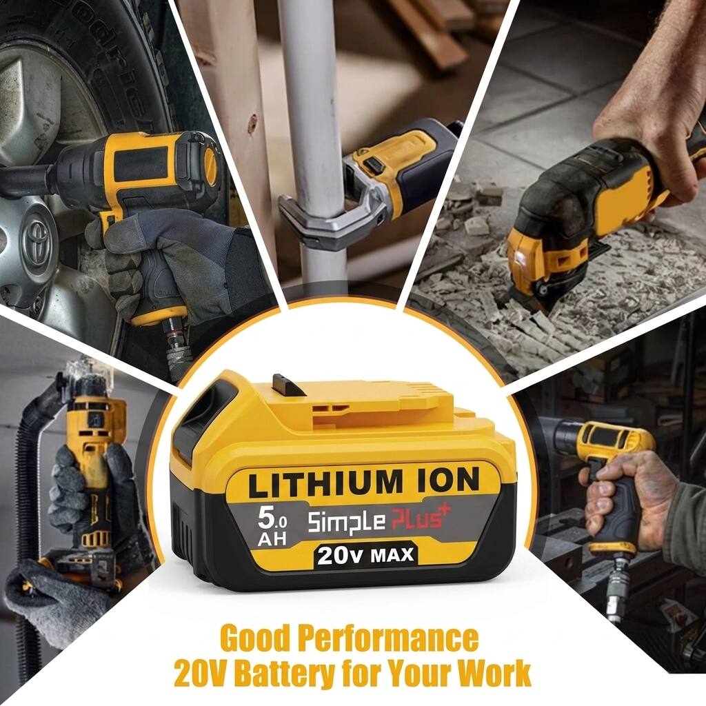 LITHIUM ION  
5.0 SimpLe Plus+  
20V MAX  

Good Performance  
20V Battery for Your Work