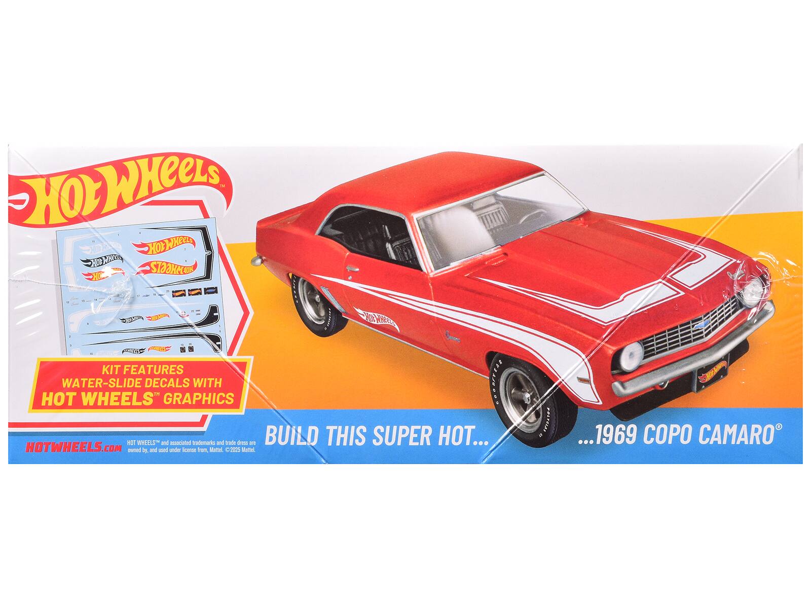 HOT WHEELS

KIT FEATURES WATER-SLIDE DECALS WITH HOT WHEELS GRAPHICS

BUILD THIS SUPER HOT...

...1969 COPO CAMARO

HOTWHEELS.COM

HOT WHEELS™ and associated trademarks and trade dress are owned by, and used under license from, Mattel ©2025 Mattel.
