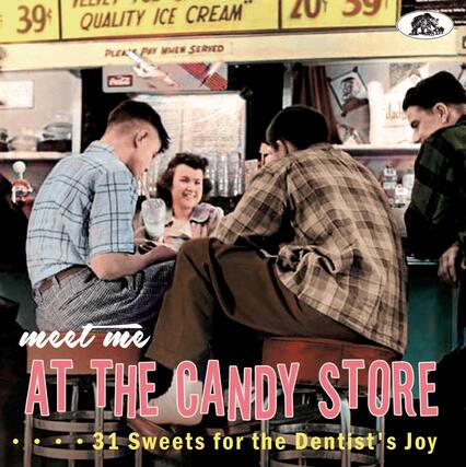 meet me
AT THE CANDY STORE
... 31 Sweets for the Dentist's Joy