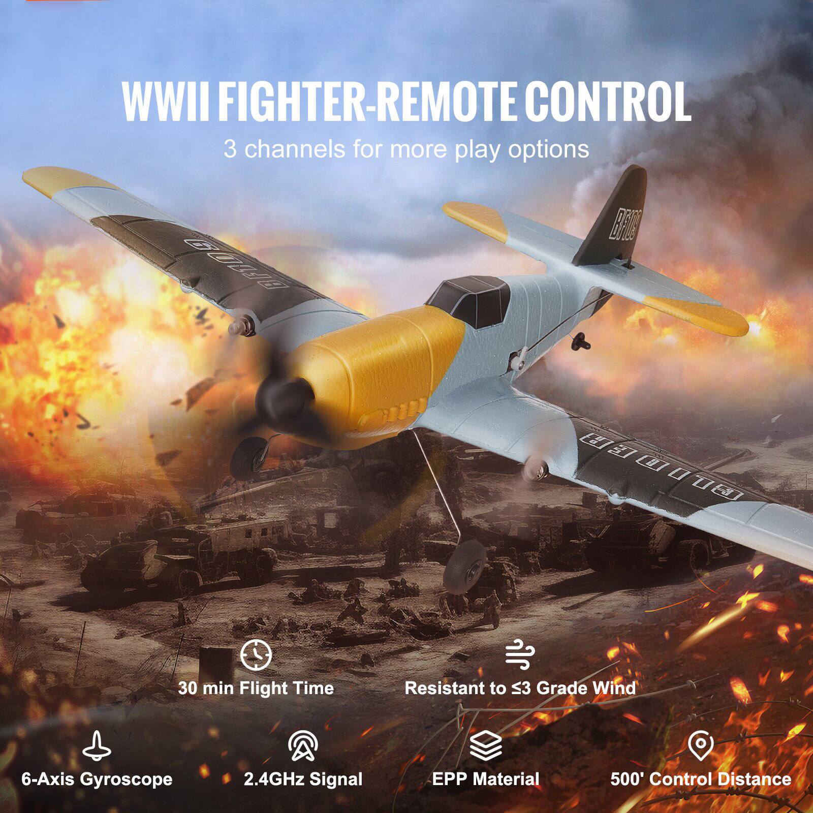 WWII FIGHTER-REMOTE CONTROL  
3 channels for more play options  

- 30 min Flight Time  
- Resistant to S3 Grade Wind  
- 6-Axis Gyroscope  
- 2.4GHz Signal  
- EPP Material  
- 500' Control Distance