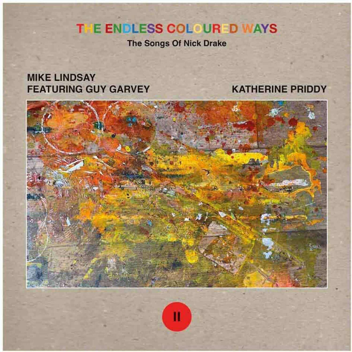 Mike Lindsay - Endless Coloured Ways: The Songs Of Nick Drake  - 7-INCH SINGLE
