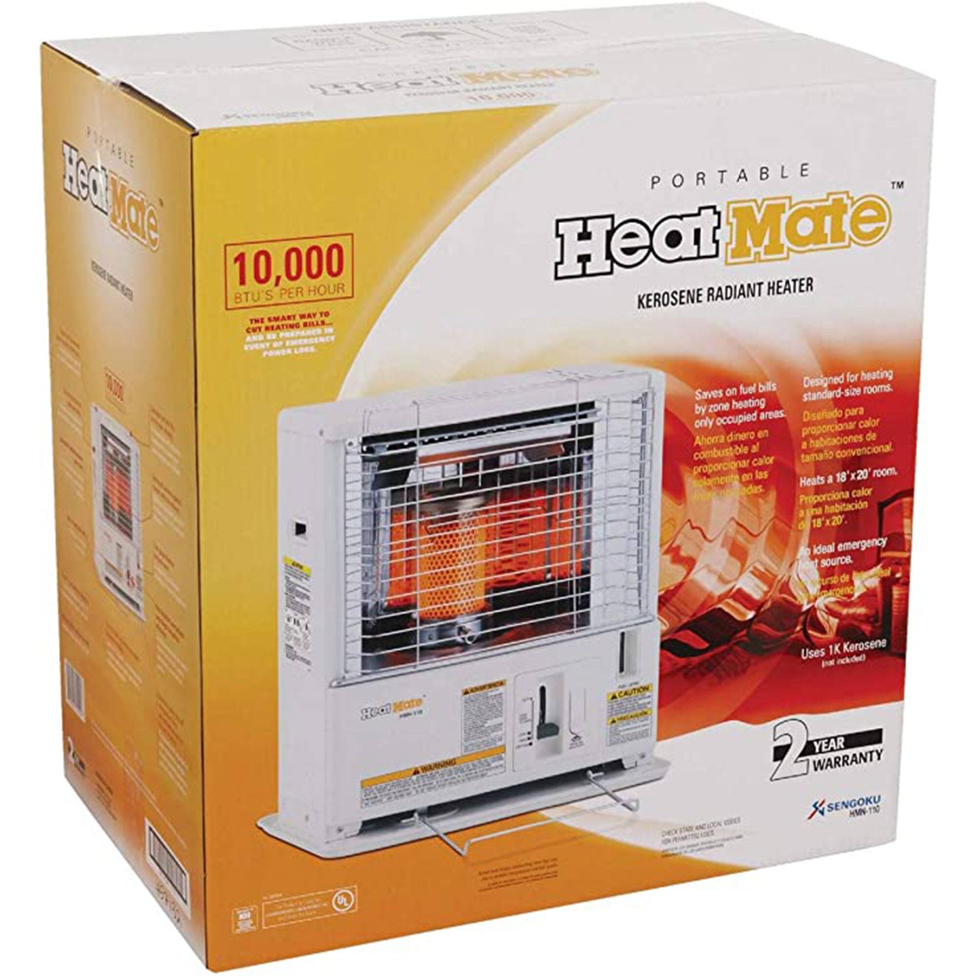 PORTABLE  
Heat Mate  
KEROSINE RADIANT HEATER  

10,000 BTU'S PER HOUR  

THE SMART WAY TO CUT HEATING BILLS.  
ANY ROOM, ANY SIZE, ANY POWER SOURCE.  

Saves on fuel bills by zone heating only occupied areas.  
Ahora disminuye el consumo de combustible al proporcionar calor tan solo en las áreas ocupadas.  

Designed for heating standard-size rooms.  
Diseniado para proporcionar calor en habitaciones de 18'x20'.  

Heats a 18'x20' room.  
Proporciona calor a una habitación de 18'x20'.  

Uses 1K Kerosene  
Usa 1K Kerosene  

2 YEAR WARRANTY  
SENGOKU HMN-150