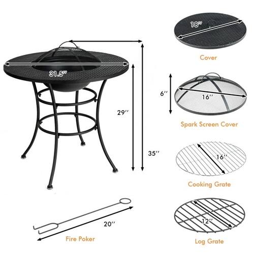 18" Cover  
31.5"  
6"  
16"  
29"  
Spark Screen Cover  
35"  
16"  
Cooking Grate  
20"  
12"  
Fire Poker  
Log Grate