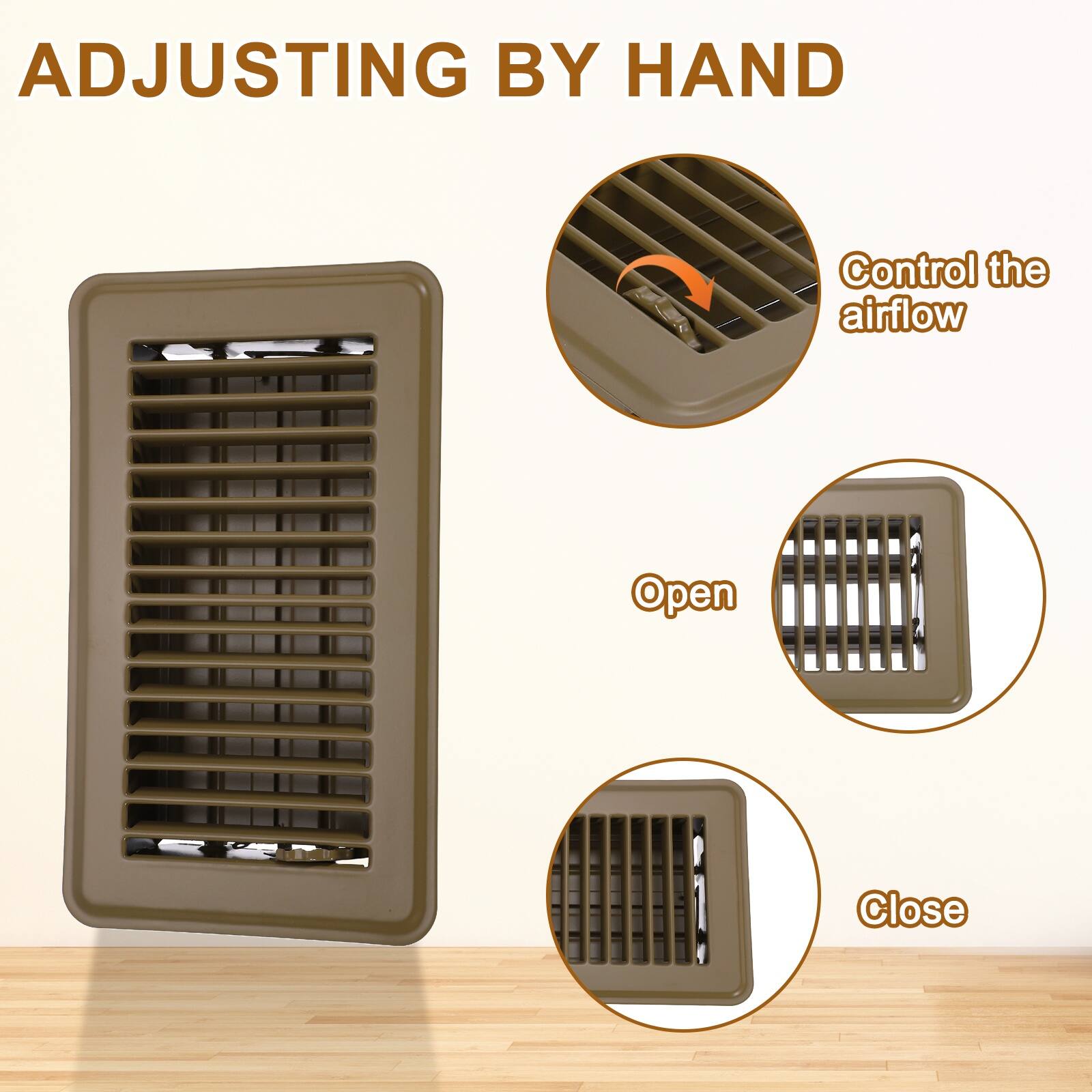ADJUSTING BY HAND

Control the airflow

Open

Close