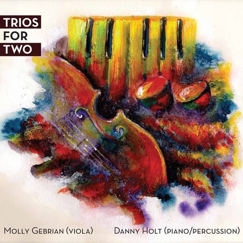 TRIOS FOR TWO

Molly Gebrian (Viola)  
Danny Holt (Piano/Percussion)