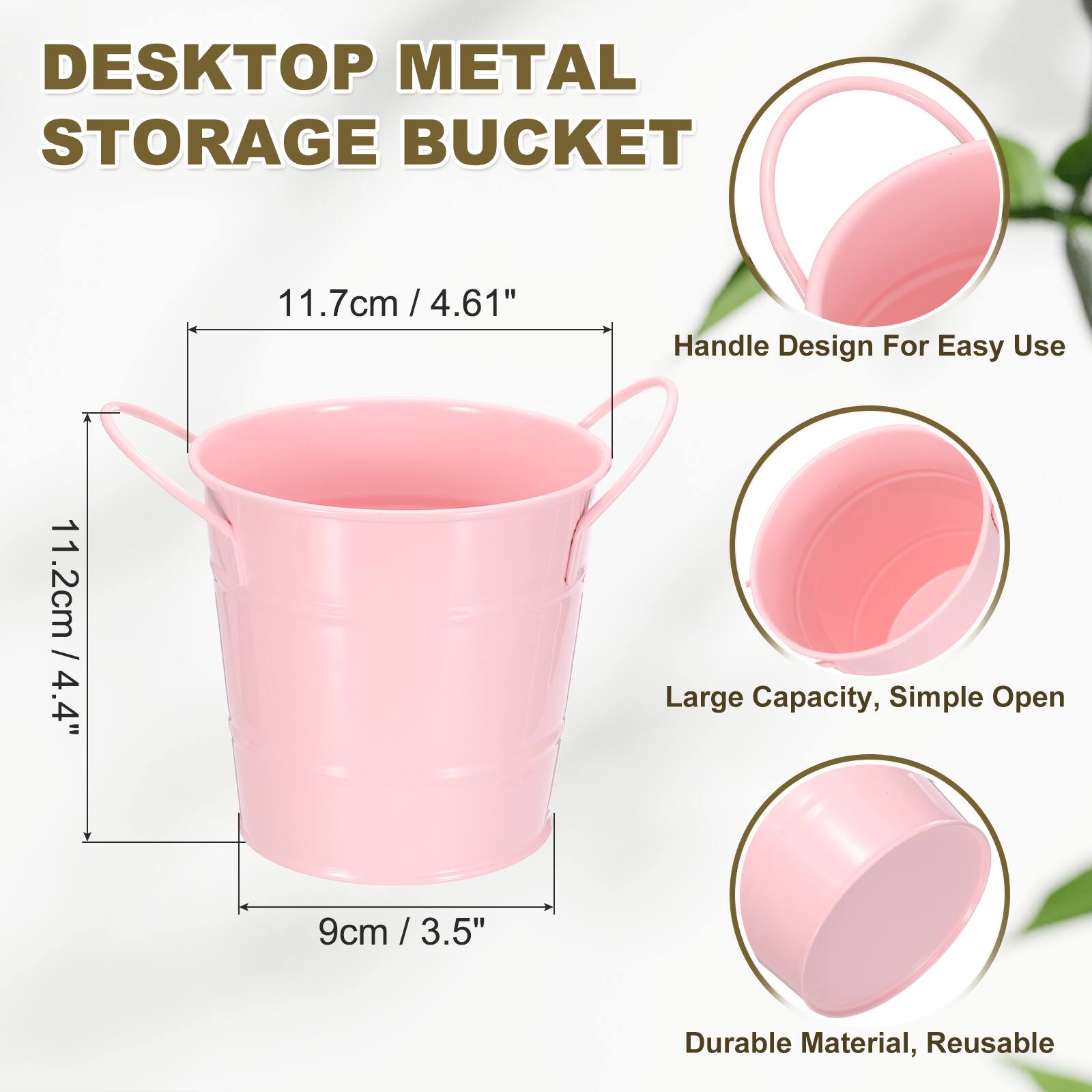 DESKTOP METAL STORAGE BUCKET

11.7cm / 4.61"  
11.2cm / 4.4"  
9cm / 3.5"  

Handle Design For Easy Use  
Large Capacity, Simple Open  
Durable Material, Reusable