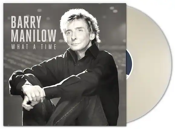 BARRY MANILOW
WHAT A TIME