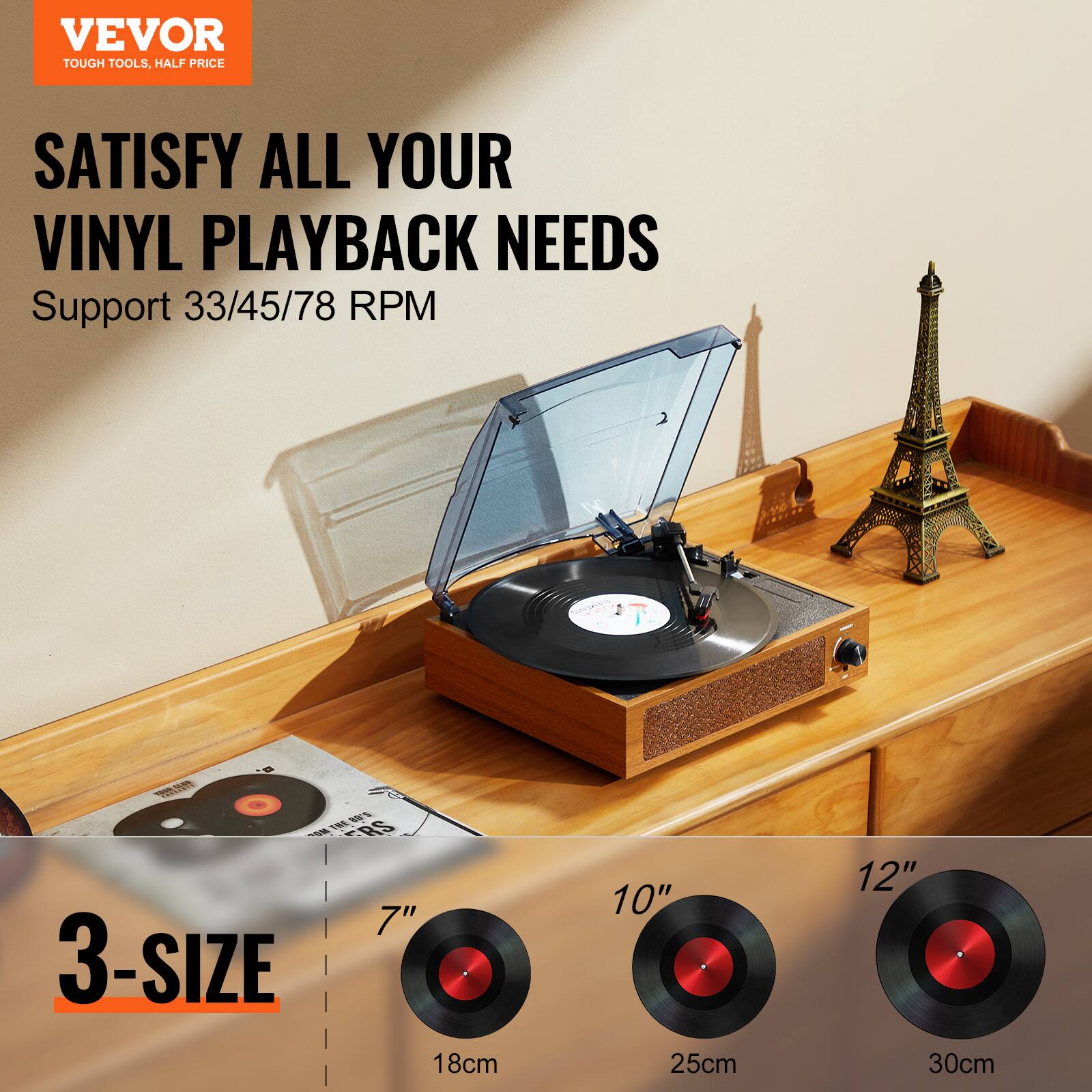 VEVOR  
TOUGH TOOLS, HALF PRICE  

SATISFY ALL YOUR VINYL PLAYBACK NEEDS  
Support 33/45/78 RPM  

3-SIZE  
7" 18cm  
10" 25cm  
12" 30cm