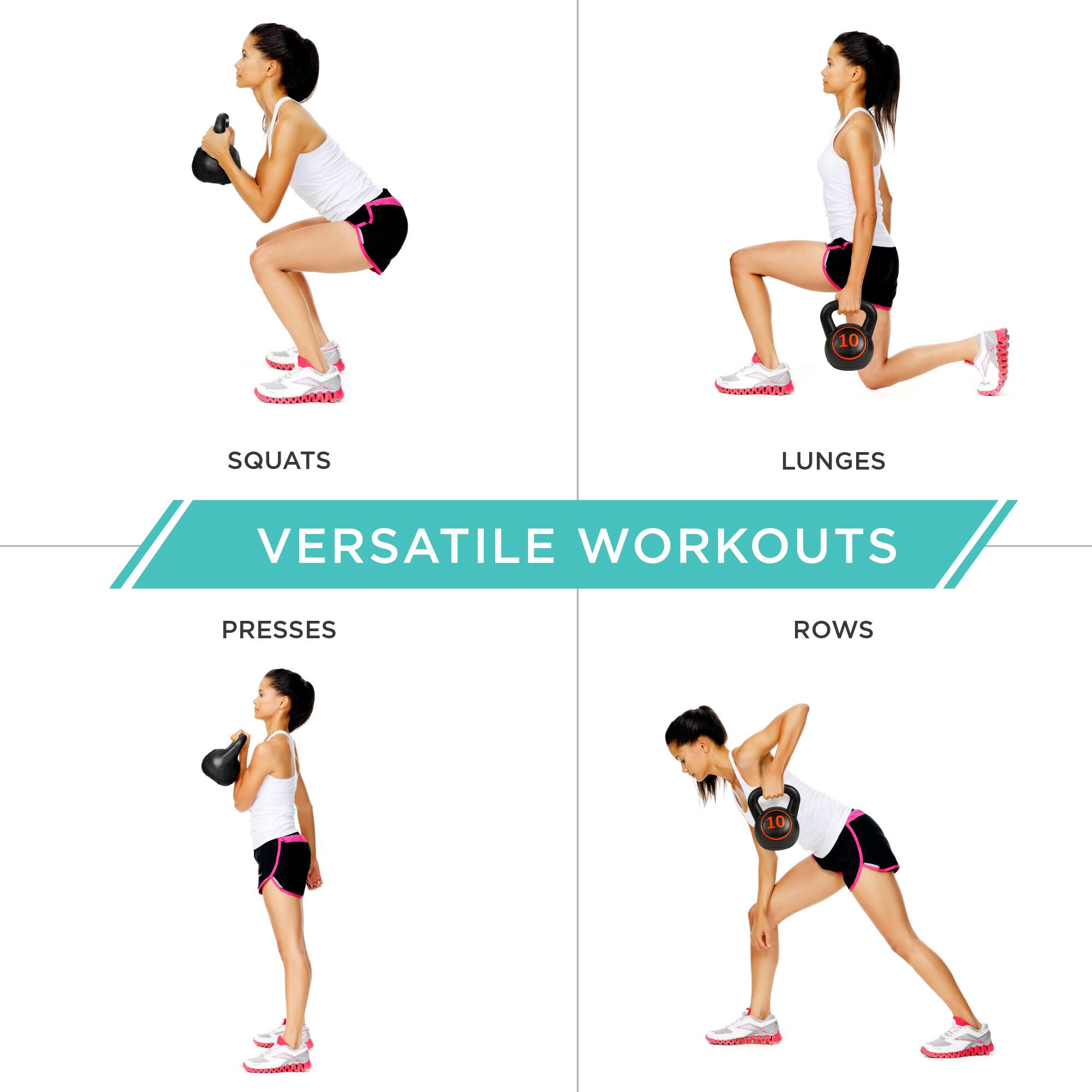 VERSATILE WORKOUTS

SQUATS

LUNGES

PRESSES

ROWS