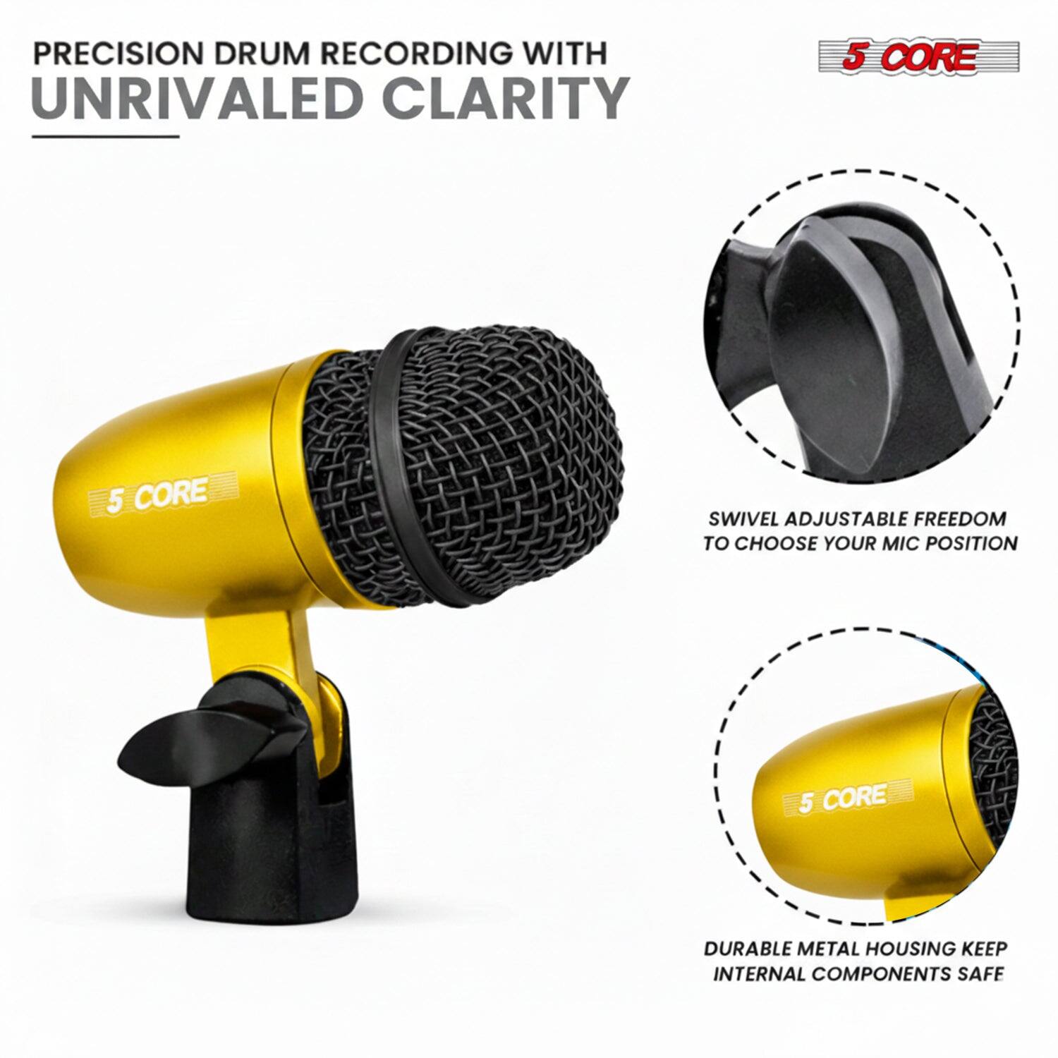 PRECISION DRUM RECORDING WITH UNRIVALED CLARITY

5 CORE

SWIVEL ADJUSTABLE FREEDOM TO CHOOSE YOUR MIC POSITION

DURABLE METAL HOUSING KEEP INTERNAL COMPONENTS SAFE