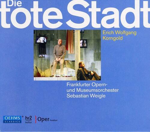 Die tote Stadt  
Erich Wolfgang Korngold  

Frankfurter Opern- und Museumsorchester  
Sebastian Weigle  

OEHMS CLASSICS  
hr2 Kultur  
Oper Frankfurt