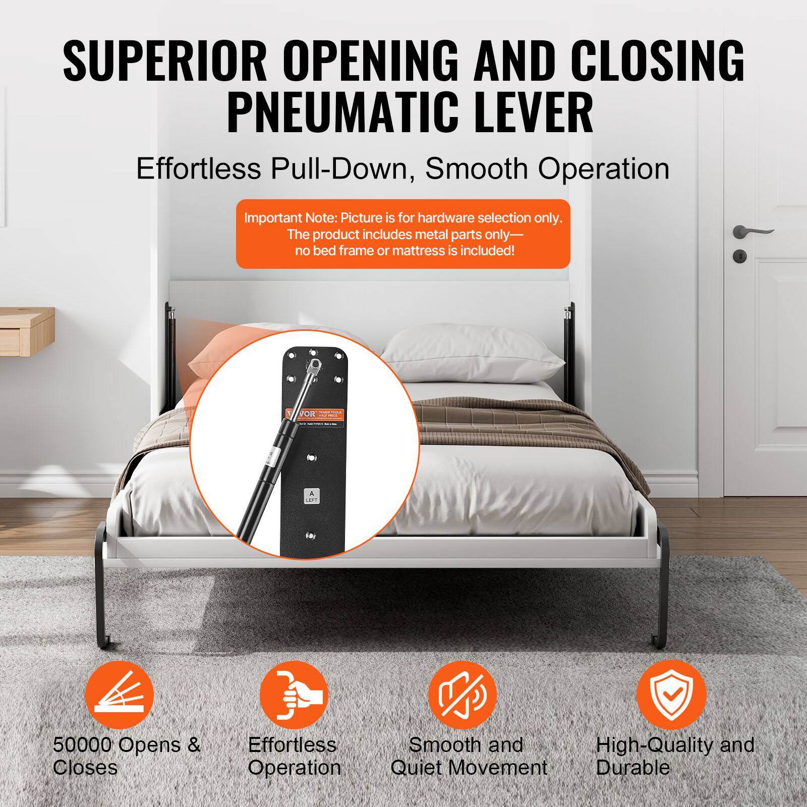 SUPERIOR OPENING AND CLOSING PNEUMATIC LEVER  
Effortless Pull-Down, Smooth Operation  

Important Note: Picture is for hardware selection only. The product includes metal parts only—no bed frame or mattress is included!  

- 50000 Opens & Closes  
- Effortless Operation  
- Smooth and Quiet Movement  
- High-Quality and Durable