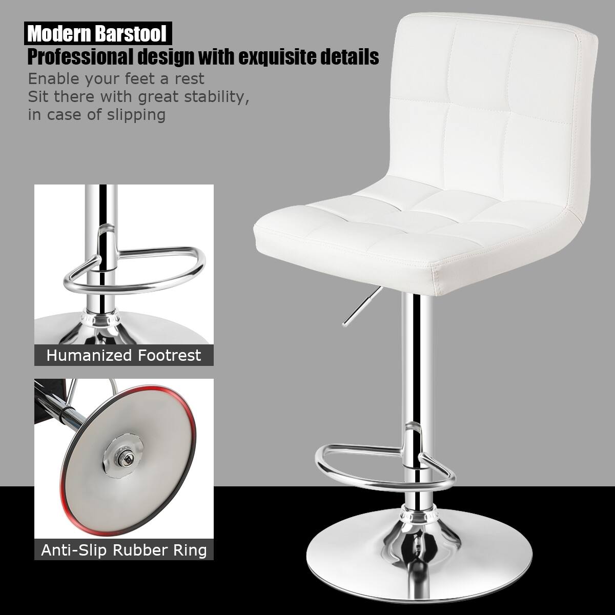 Modern Barstool  
Professional design with exquisite details  
Enable your feet a rest  
Sit there with great stability, in case of slipping  

Humanized Footrest  
Anti-Slip Rubber Ring