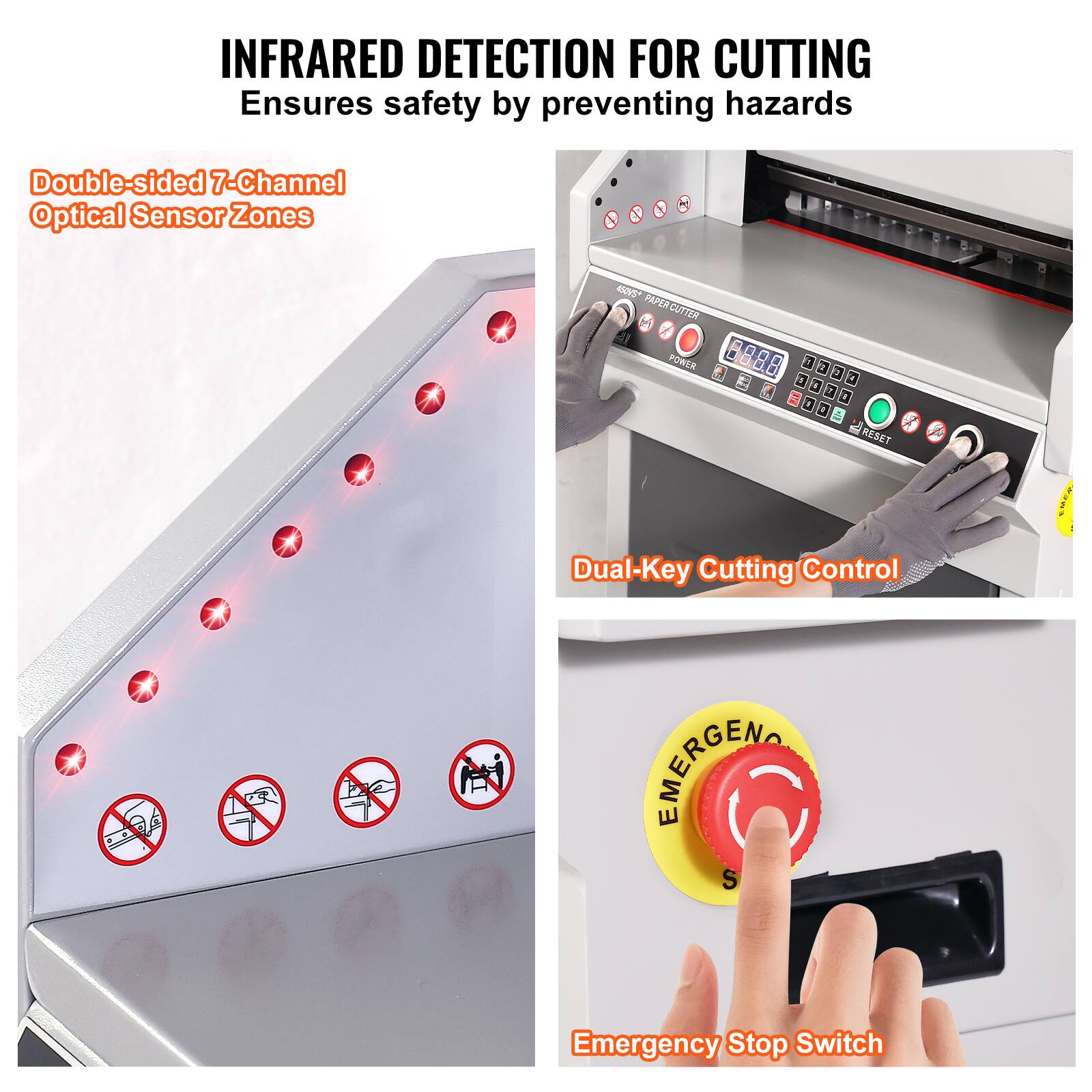 INFRARED DETECTION FOR CUTTING  
Ensures safety by preventing hazards  

Double-sided 7-Channel Optical Sensor Zones  

Dual-Key Cutting Control  

Emergency Stop Switch