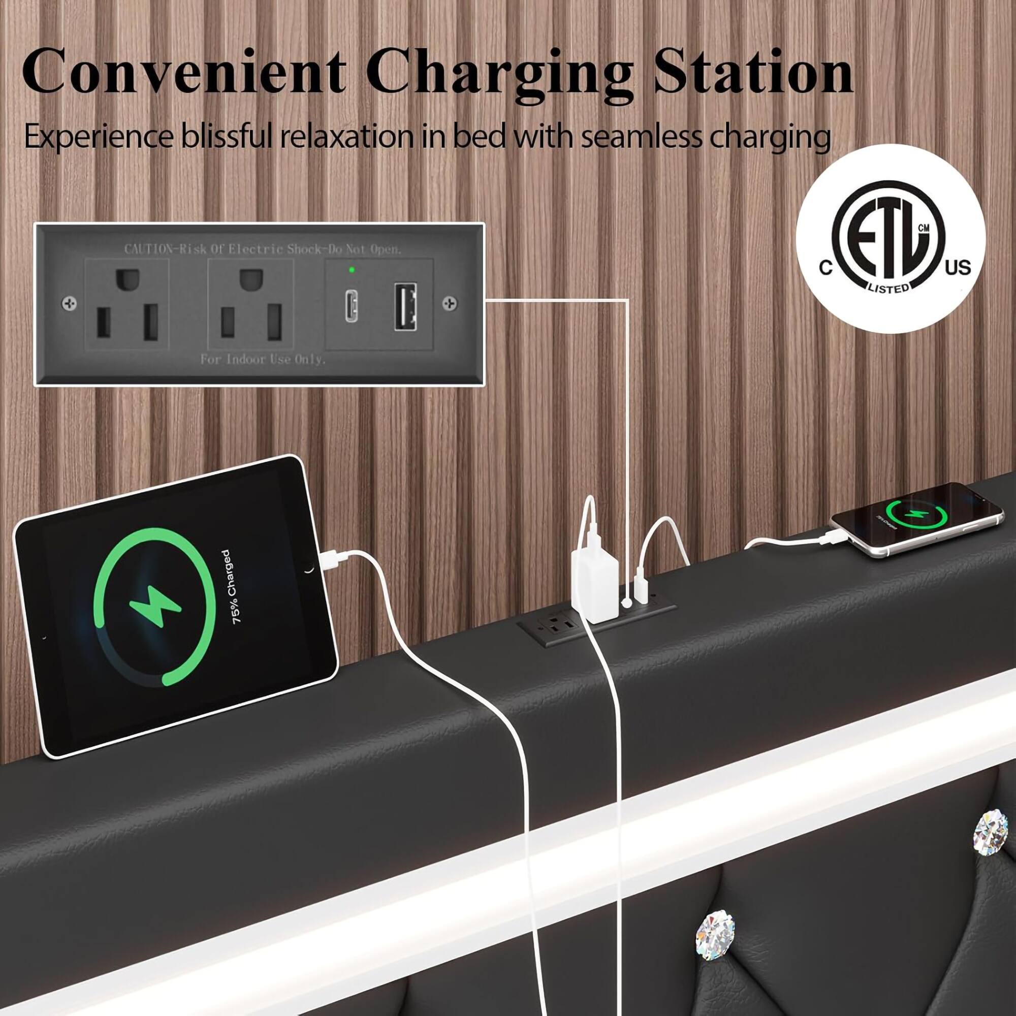 Convenient Charging Station  
Experience blissful relaxation in bed with seamless charging  

CAUTION: Risk of Electric Shock - Do Not Open  
For Indoor Use Only  

ETL Listed  
C  
US  

75% Charged