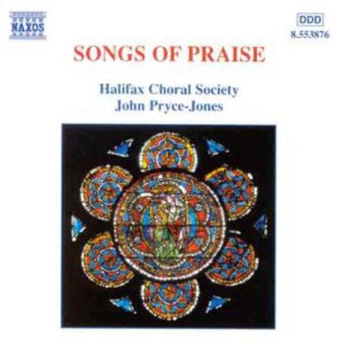DDD NAXOS 8.553876  
SONGS OF PRAISE  
Halifax Choral Society  
John Pryce-Jones