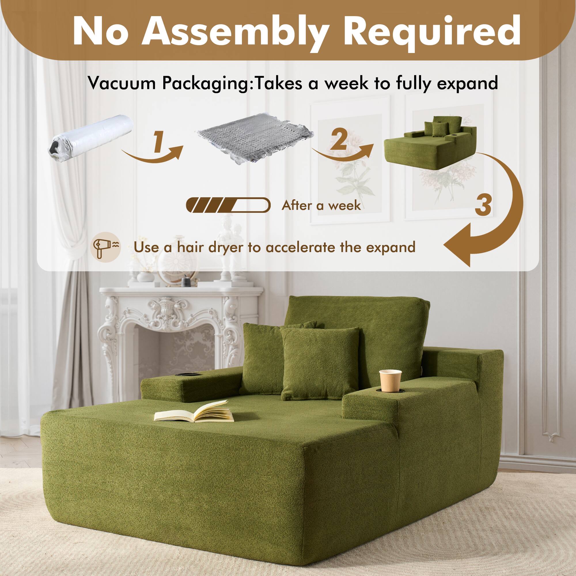 No Assembly Required

Vacuum Packaging: Takes a week to fully expand

1. After a week
2. Use a hair dryer to accelerate the expand

3.