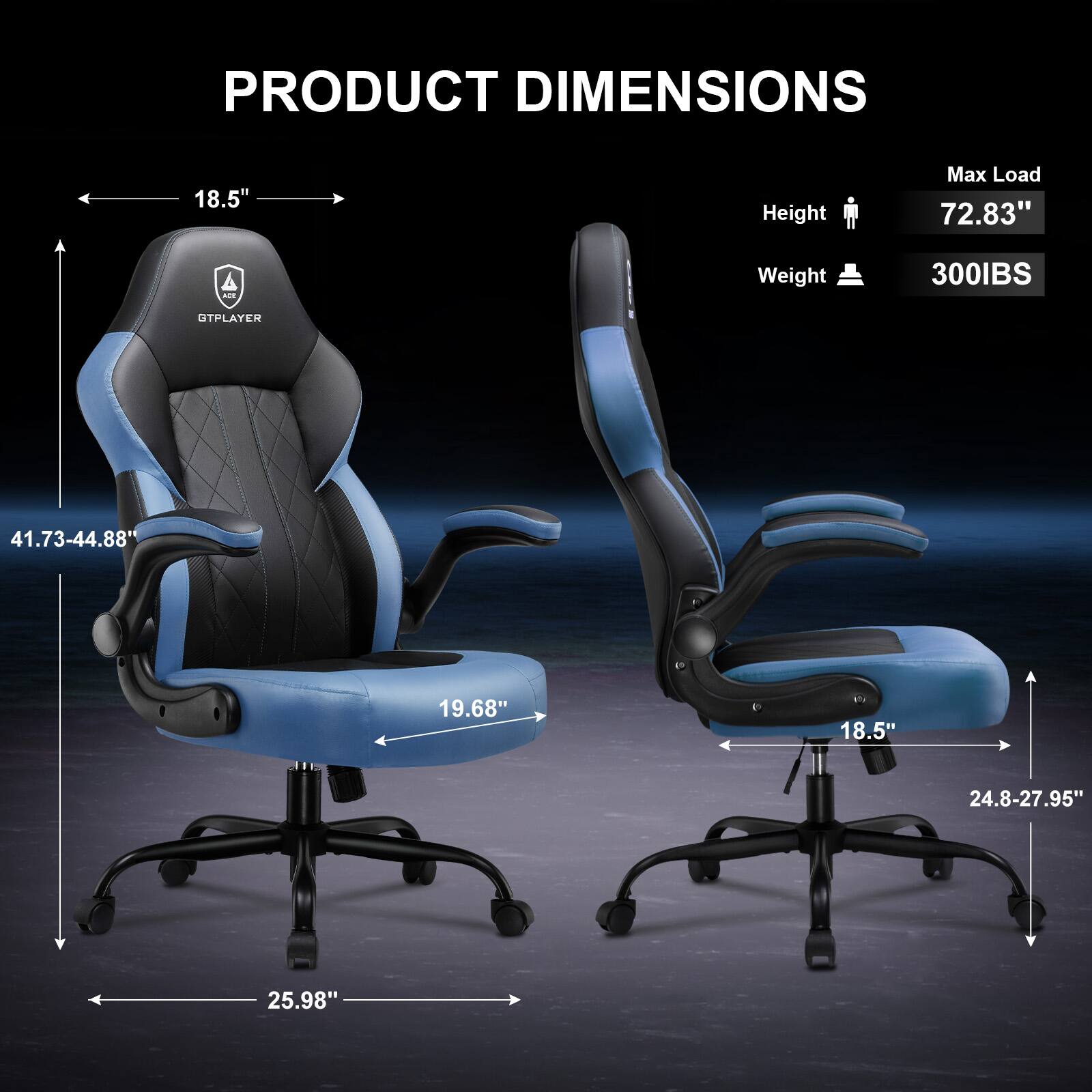 PRODUCT DIMENSIONS

- Height: 72.83"
- Weight: 300 IBS
- Max Load: 300 IBS

- Width: 18.5"
- Depth: 25.98"
- Seat Height: 19.68"
- Back Height: 41.73-44.88"
- Armrest Height: 18.5"
- Base Width: 24.8-27.95"