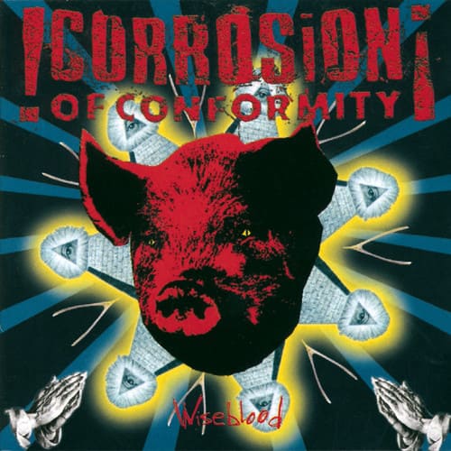 Corrosion of Conformity  
Wiseblood