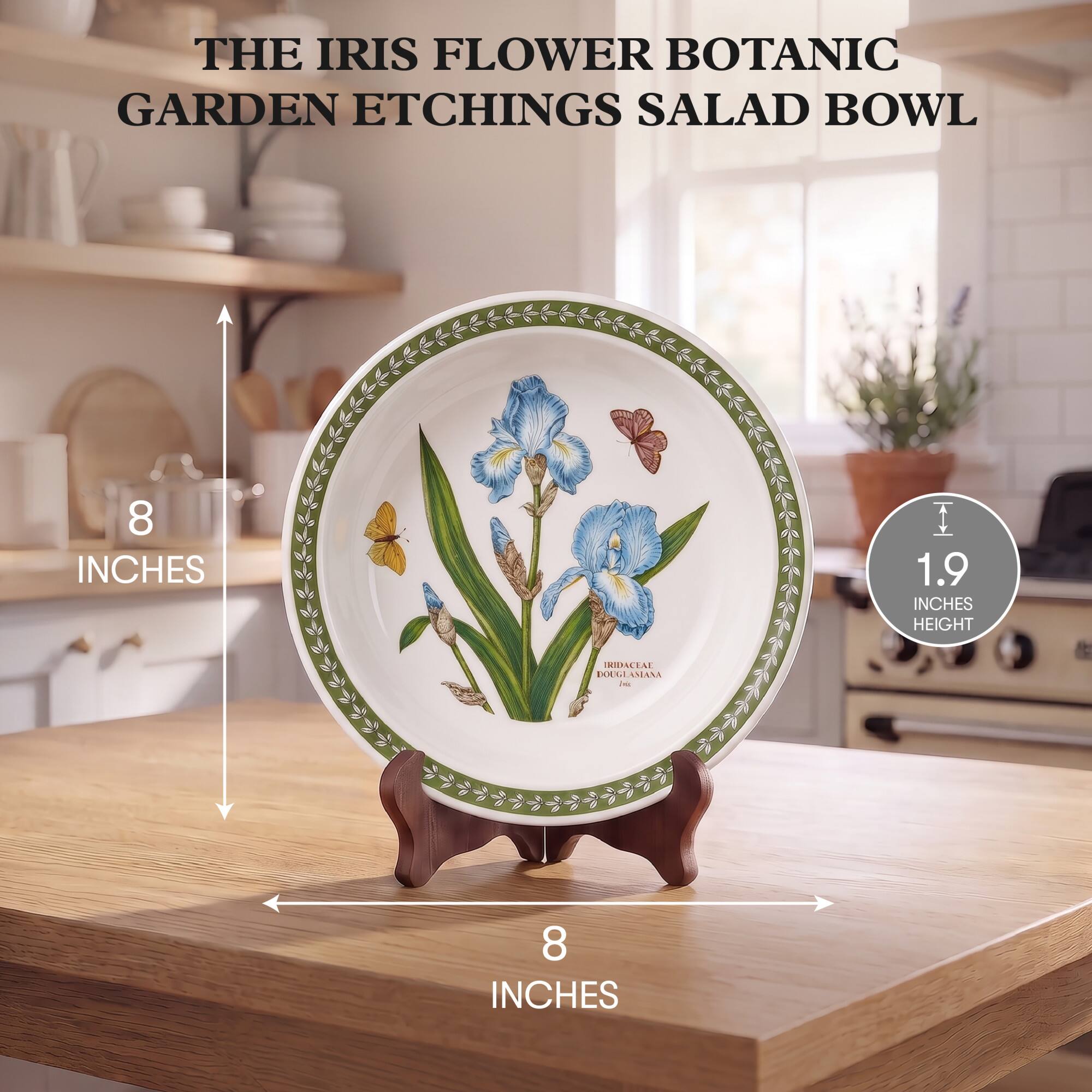 THE IRIS FLOWER BOTANIC GARDEN ETCHINGS SALAD BOWL

8 INCHES

1.9 INCHES HEIGHT

IRIDACEAE DOUGLASIANA
