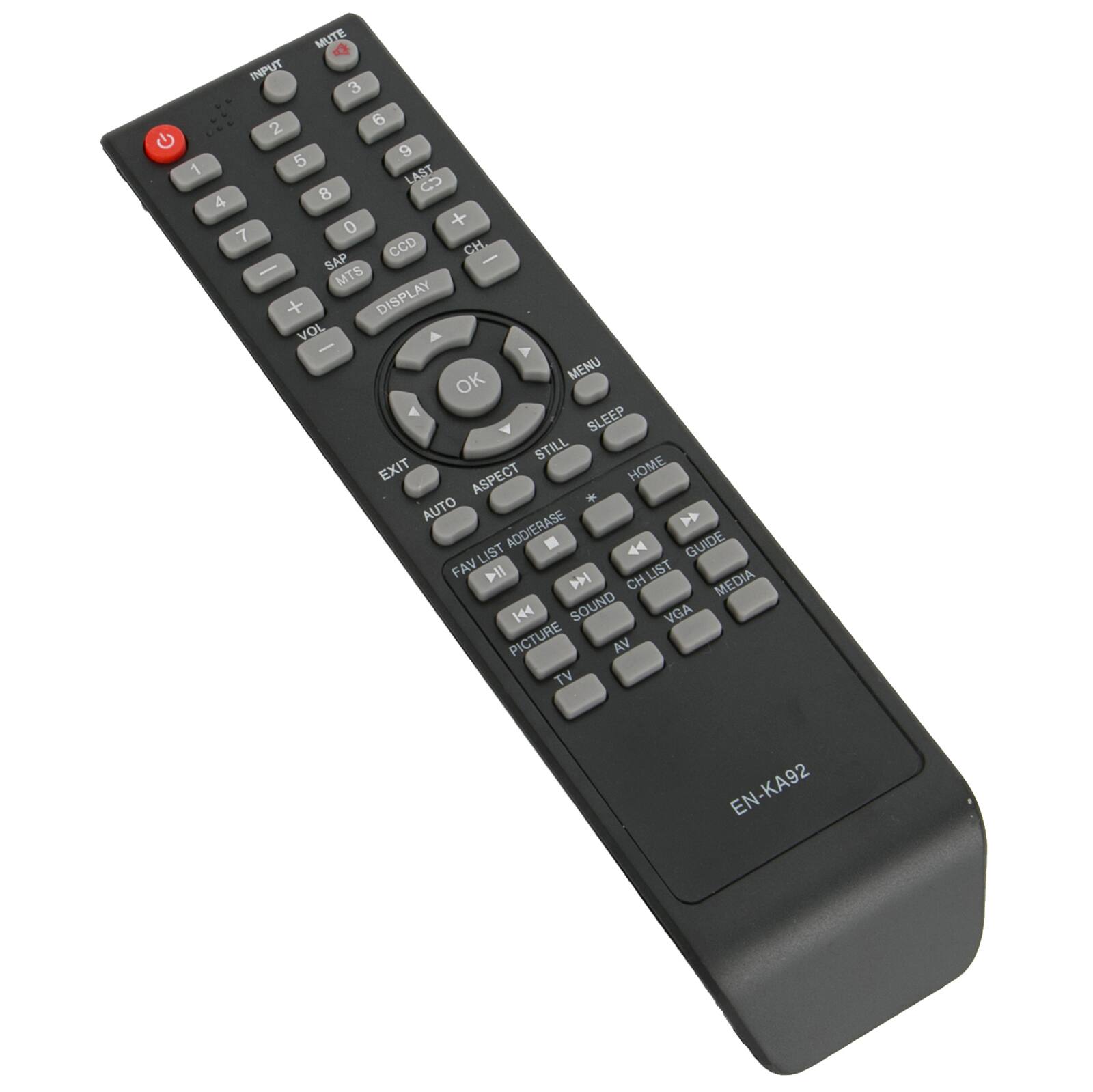 MUTE  
INPUT 3 2 6 G 9 1 5 LAST CD 4 8 0 + 7 CCD CH - SAP MTS + DISPLAY VOL A A MENU OK 4 SLEEP STILL EXIT ASPECT HOME * AUTO ADD/ERASE 44 GUIDE FAVLIST LIST I > LIST CH MEDIA 144 SOUND VGA PICTURE VA TV EN-KA92
