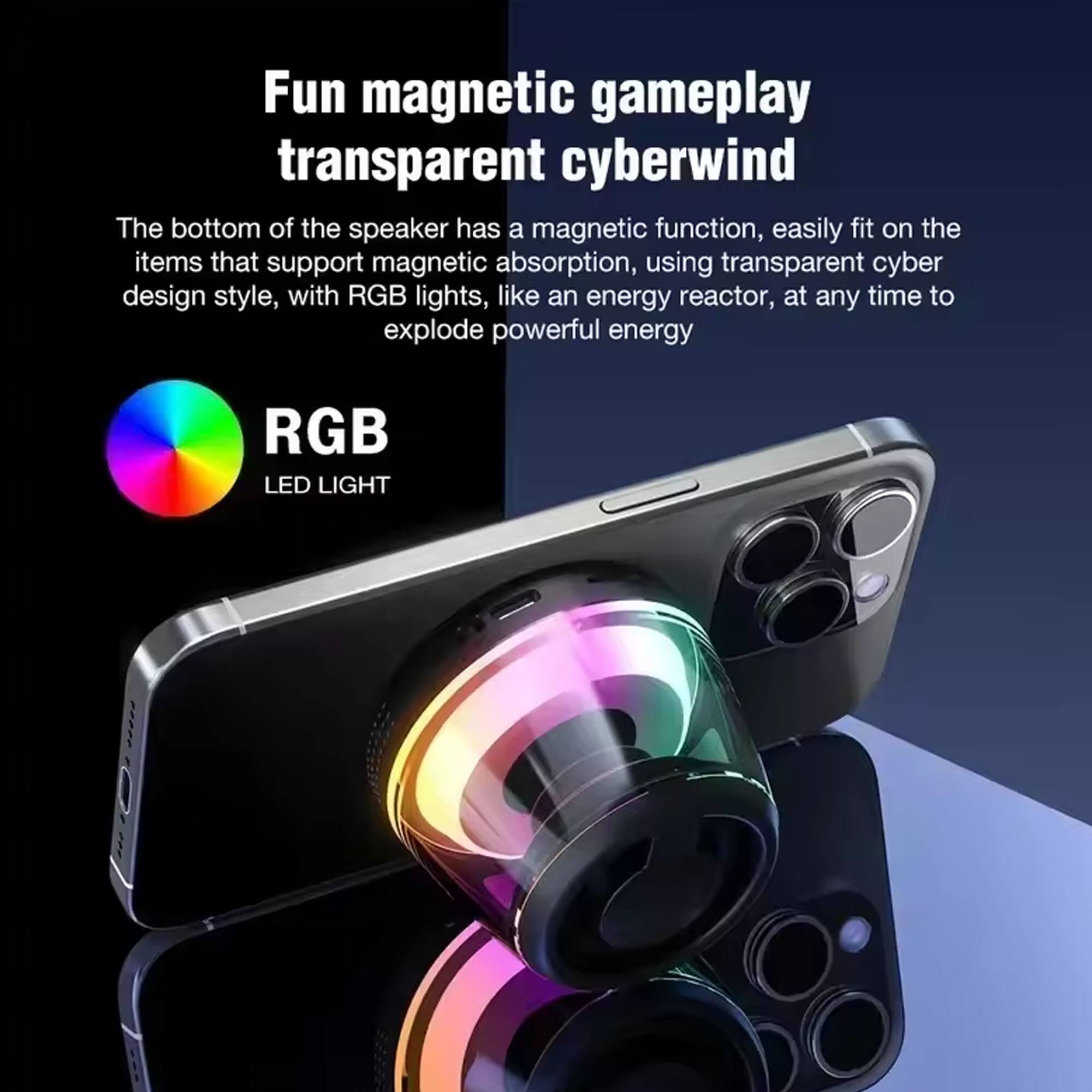 Fun magnetic gameplay transparent cyberwind

The bottom of the speaker has a magnetic function, easily fit on the items that support magnetic absorption, using transparent cyber design style, with RGB lights, like an energy reactor, at any time to explode powerful energy

RGB LED LIGHT