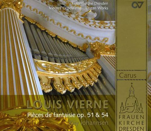 Frauenkirche Dresden  
Vierne's Orgelwerke - Organ Works  

Carus  
CV  

LOUIS VIERNE  
Pièces de fantaisie op. 51 & 54  
Kay Johannsen  

FRAUEN KIRCHE DRESDEN