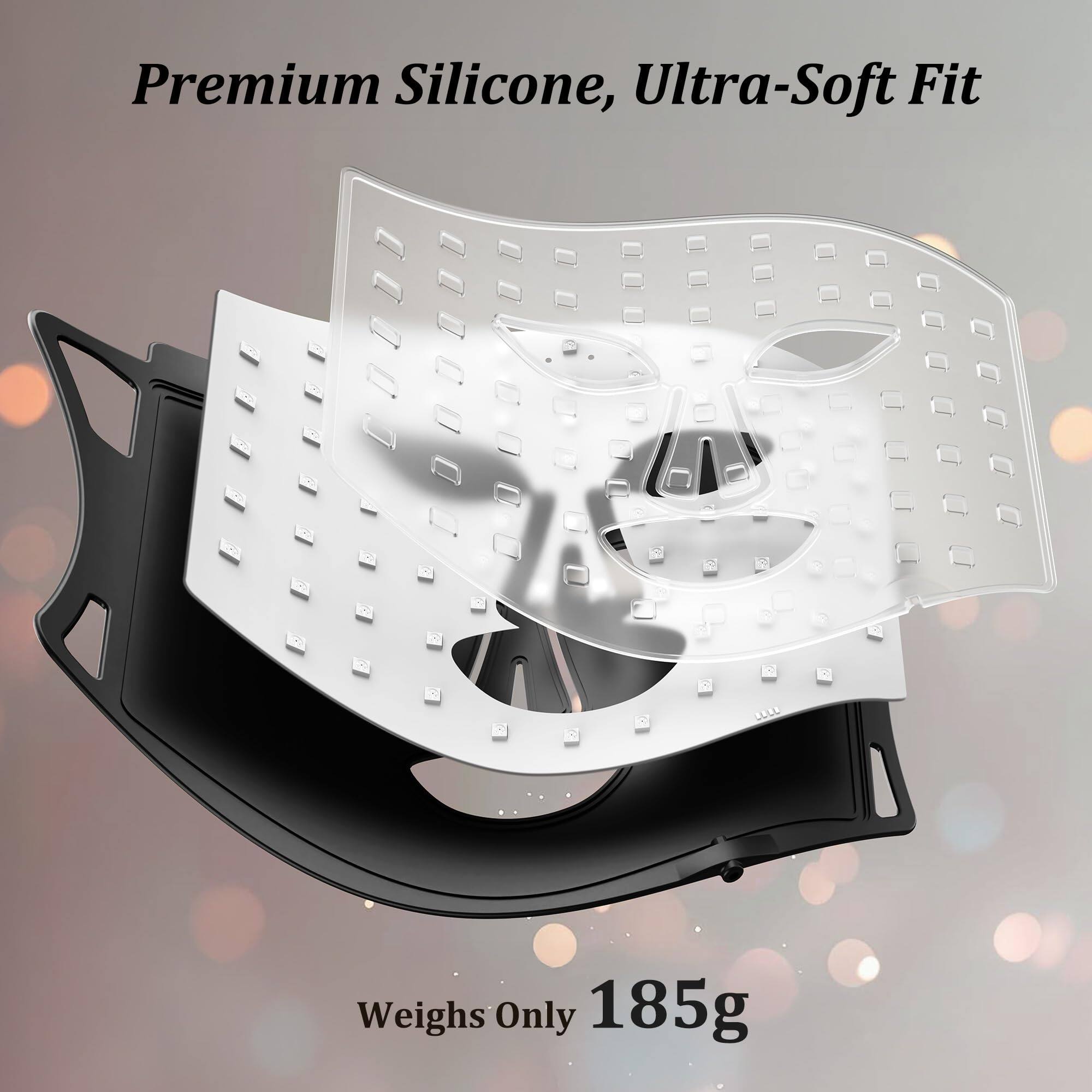 Premium Silicone, Ultra-Soft Fit  
Weighs Only 185g