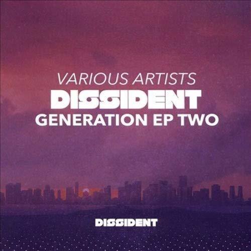 VARIOUS ARTISTS  
DISSIDENT  
GENERATION EP TWO  

DISSIDENT