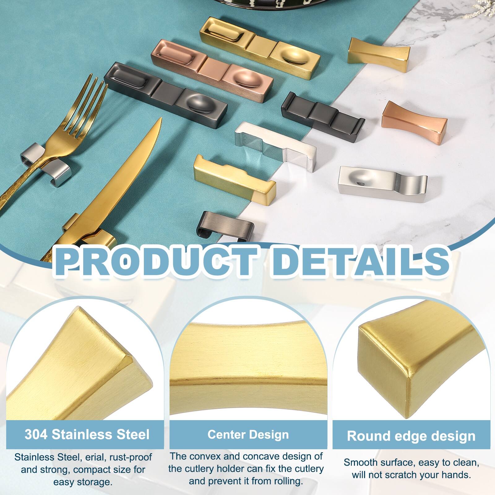 PRODUCT DETAILS

304 Stainless Steel
Stainless Steel, erial, rust-proof and strong, compact size for easy storage.

Center Design
The convex and concave design of the cutlery holder can fix the cutlery and prevent it from rolling.

Round edge design
Smooth surface, easy to clean, will not scratch your hands.