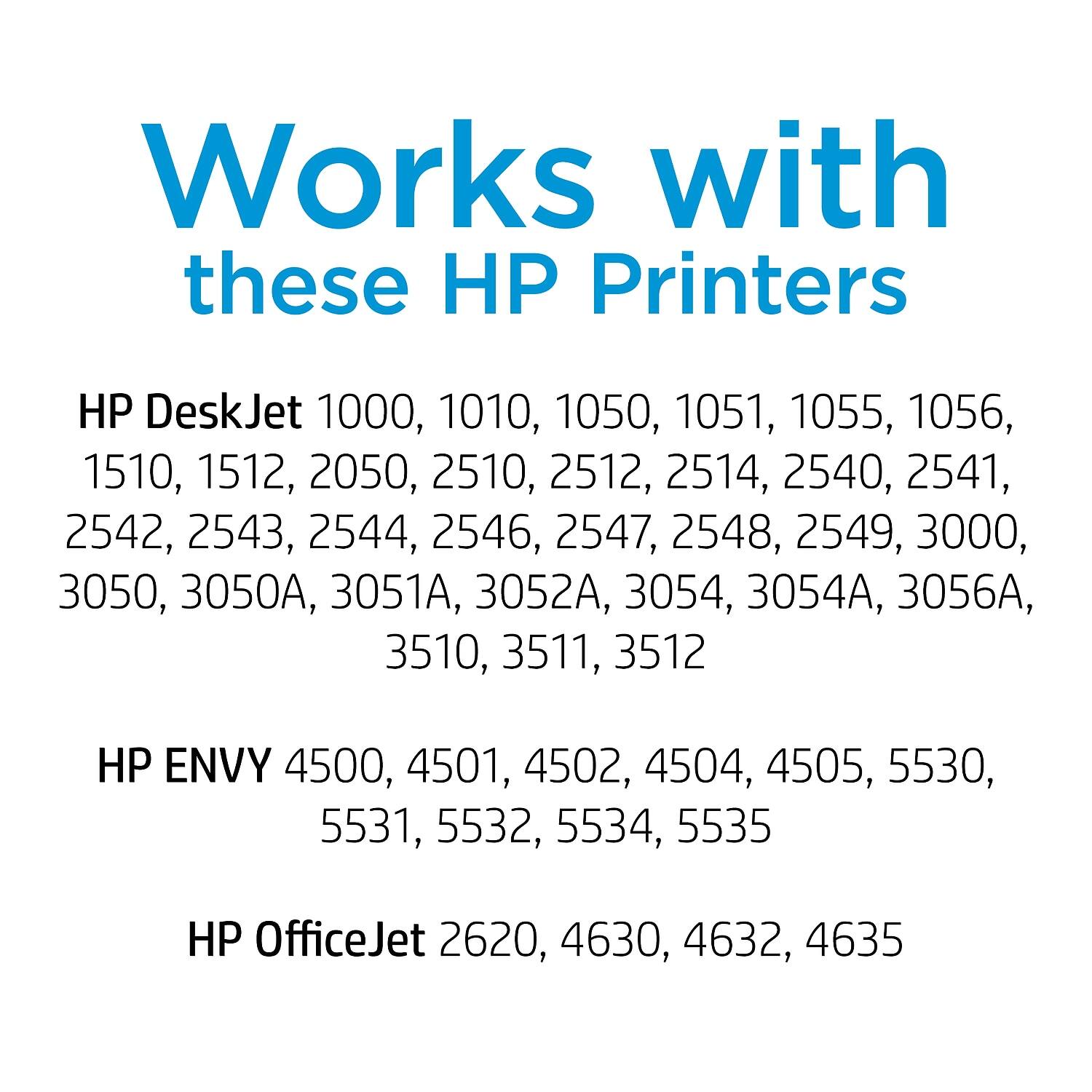 Works with these HP Printers

HP DeskJet 1000, 1010, 1050, 1051, 1055, 1056, 1510, 1512, 2050, 2510, 2512, 2514, 2540, 2541, 2542, 2543, 2544, 2546, 2547, 2548, 2549, 3000, 3050, 3050A, 3051A, 3052A, 3054, 3054A, 3056A, 3510, 3511, 3512

HP ENVY 4500, 4501, 4502, 4504, 4505, 5530, 5531, 553
