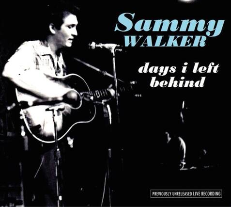 Sammy Walker
days i left behind
PREVIOUSLY UNRELEASED LIVE RECORDING