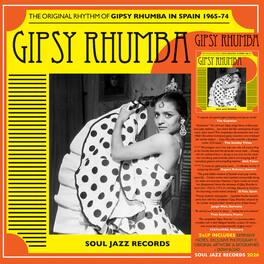 Soul Jazz Records Presents - GIPSY RHUMBA: The Original Rhythm of Gipsy Rhumba in Spain 1965-74 - VINYL LP