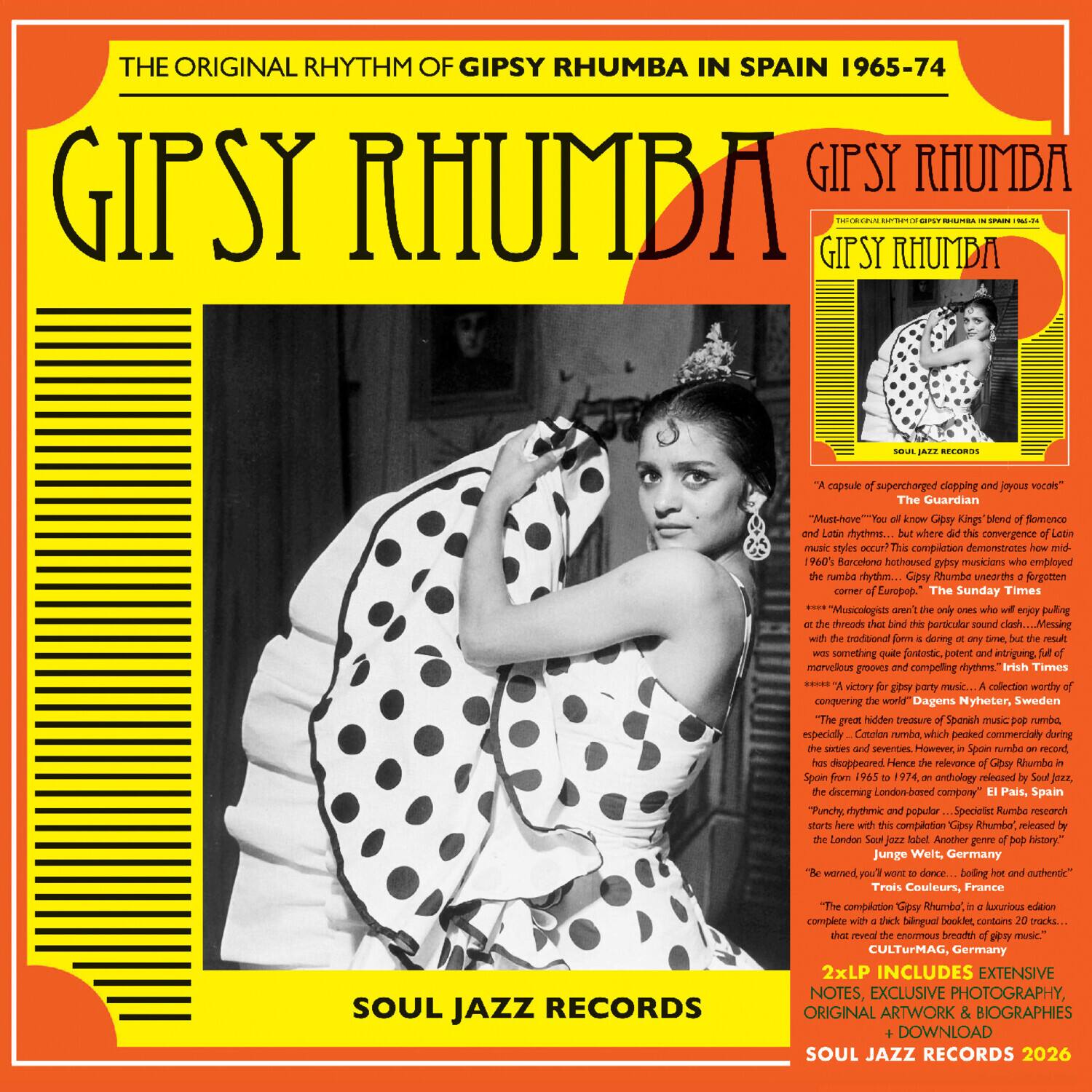 THE ORIGINAL RHYTHM OF GIPSY RHUMBA IN SPAIN 1965-74

GIPSY RHUMBA

GIPSY RHUMBA

GIPSY RHUMBA

ECO. SOUL JAZZ RECORDS

"A capsule of supercharged clopping and joyous vocals" - The Guardian

"Muss-hove" You all know Gipsy Kings' blend of Romancio and Latin rhythms... but where did this convergence of Latin and Romancio rhythms occur? This compilation demonstrates how Gipsy Rhumba unearthed the only ones who would "Muscle" their way into the heart of Europe. - The Sunday Times

"Musculogists aren't the only ones who will be pulling at the threads that bind this particular sound clash... Messing with the traditional form of a dance on any level is something quite forlorn, potent and intriguing, full of the most marvelous grooves and compelling rhythms." - Irish Times

"A victory for gypsy party music... A collection worthy of conquering the world" - Dagens Nyheter, Sweden

"The great hidden treasure of Spanish music pop rumba, the rumba that has disappeared. Hence the relevance of Gipsy Rh