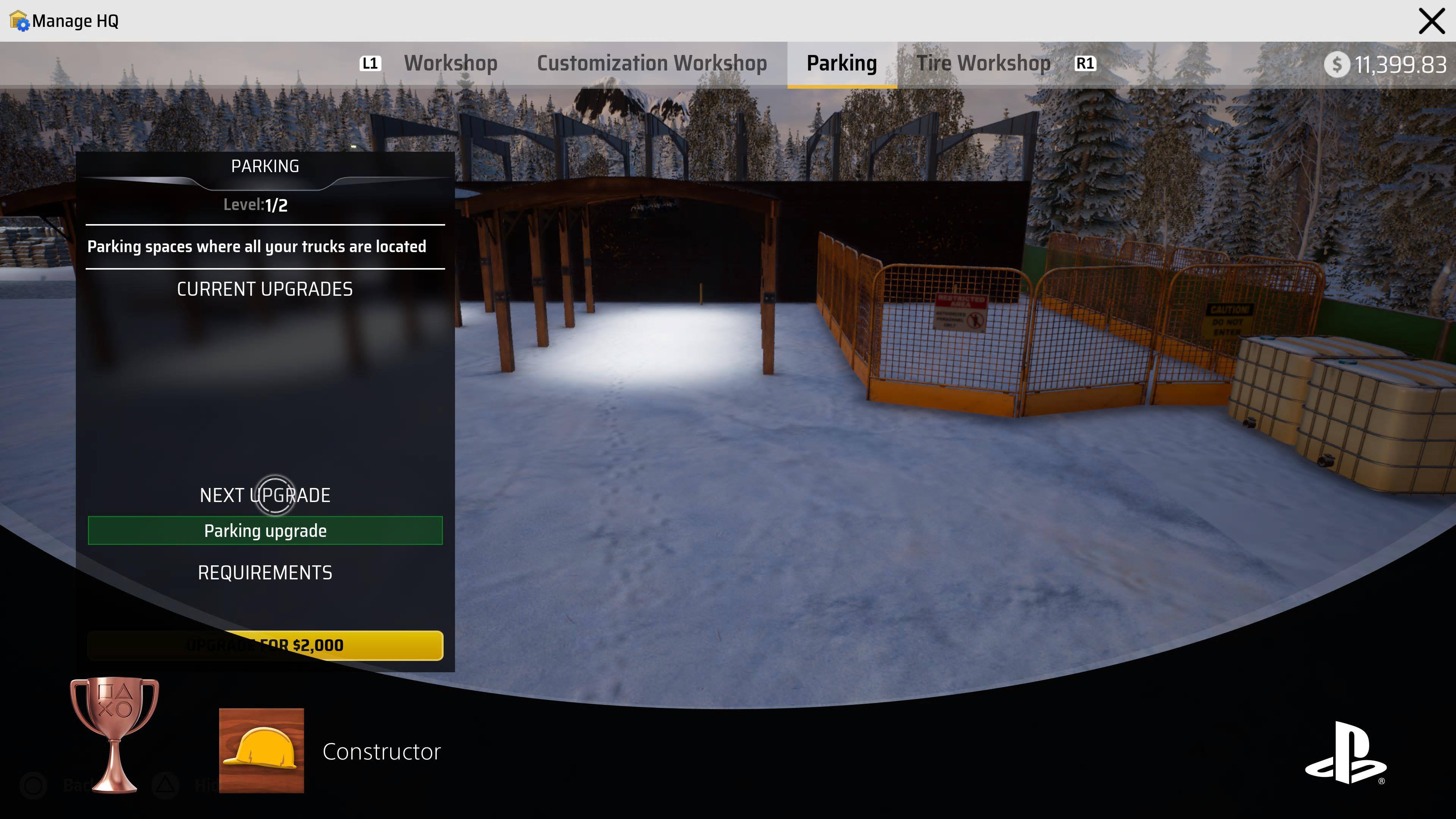 Manage HQ L1 Workshop Customization Workshop Parking Tire Workshop R1 X $ 11,399.83 PARKING Level: 1/2 Parking spaces where all your trucks are located CURRENT UPGRADES V TEo - - CAUTION DO NOT ENTER NEXT UPGRADE Parking upgrade REQUIREMENTS UPGRADE FOR $2,000 IA XO Back Hid Constructor B
