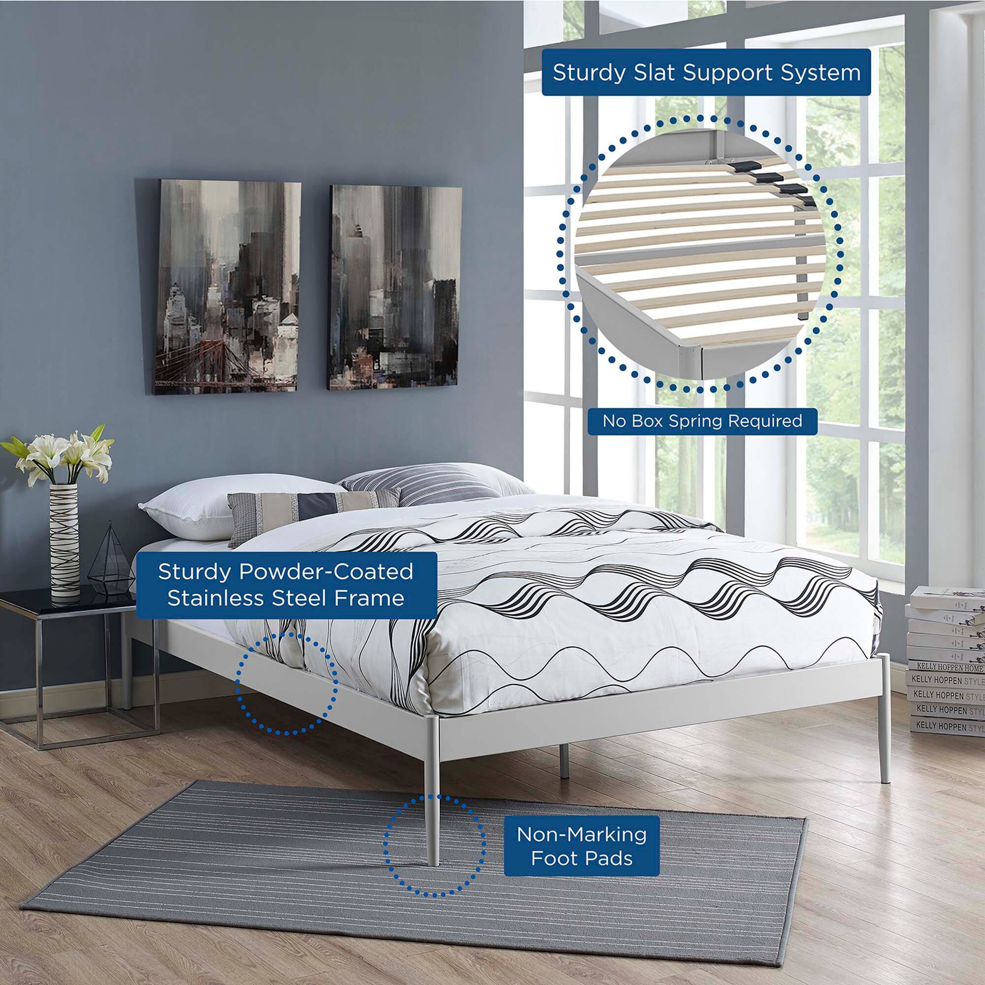 Sturdy Slat Support System  
No Box Spring Required  

Sturdy Powder-Coated Stainless Steel Frame  

Non-Marking Foot Pads