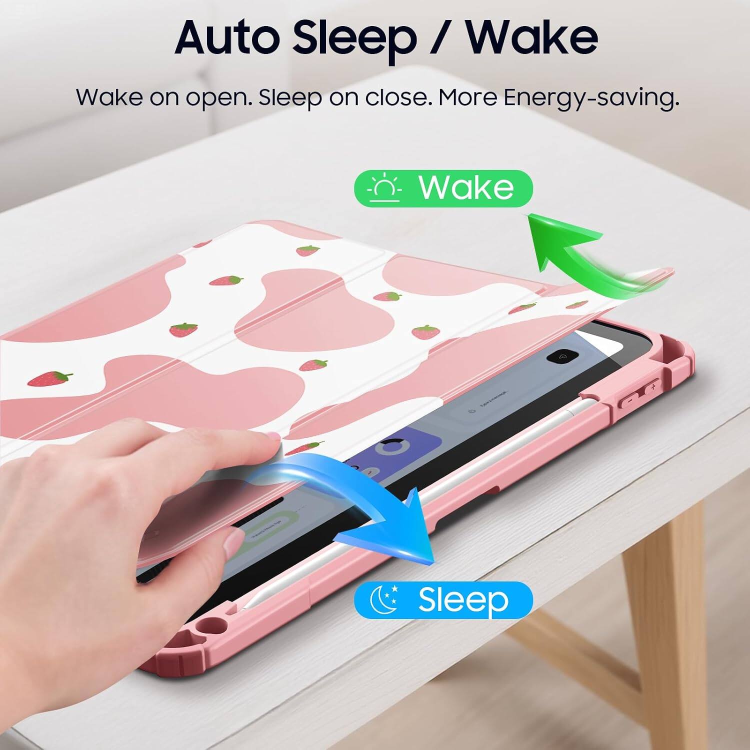Auto Sleep / Wake  
Wake on open. Sleep on close. More Energy-saving.