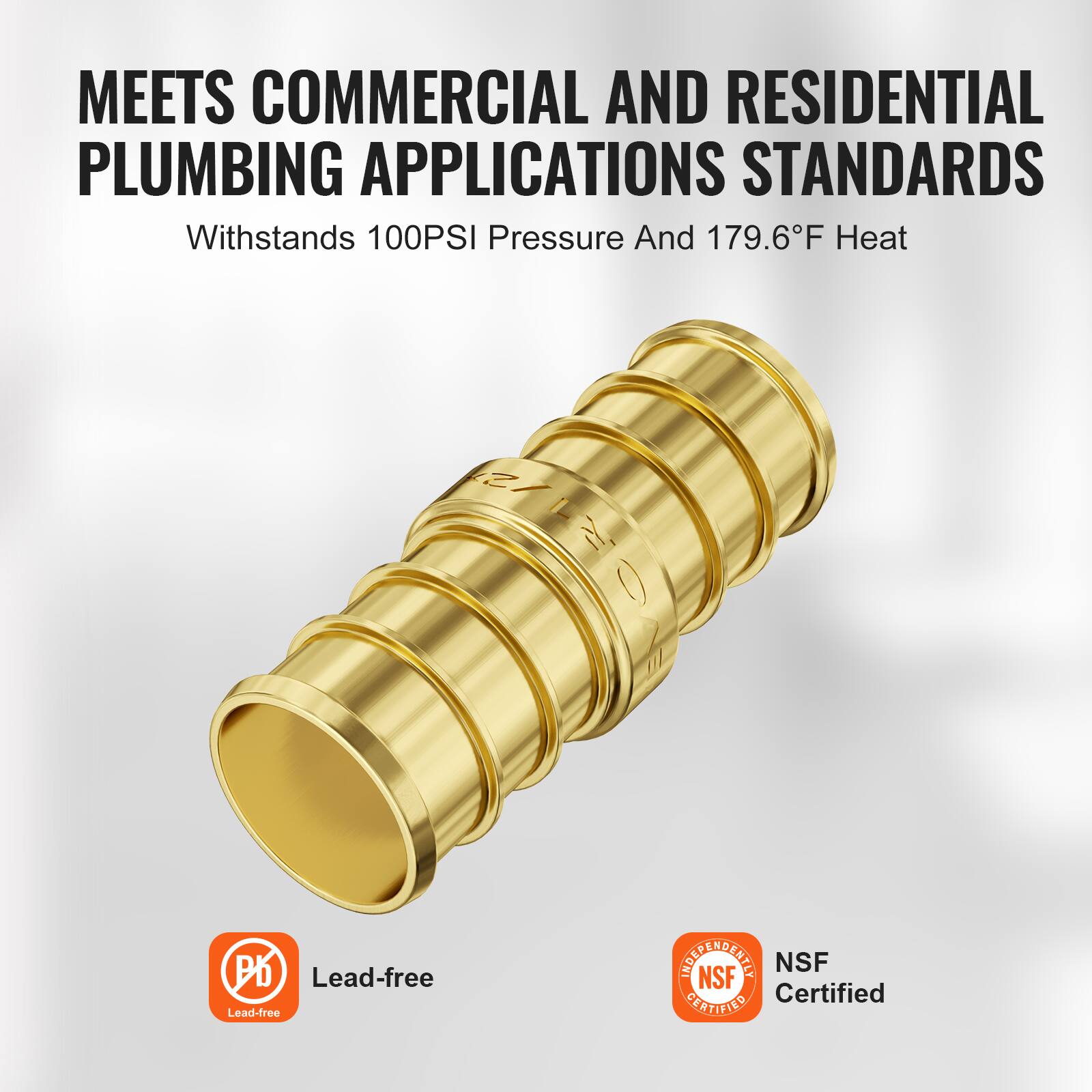 MEETS COMMERCIAL AND RESIDENTIAL PLUMBING APPLICATIONS STANDARDS  
Withstands 100PSI Pressure And 179.6°F Heat  

Lead-free  
NSF Certified