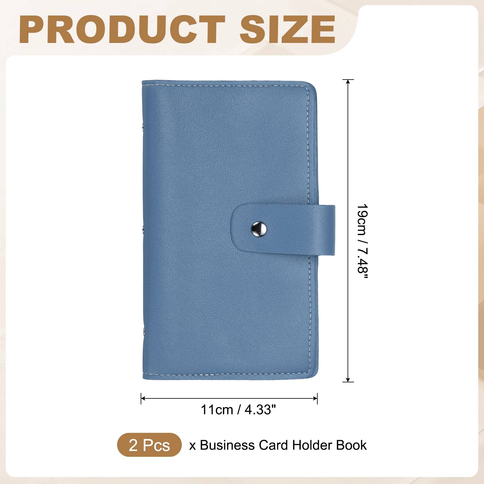 PRODUCT SIZE  
19cm / 7.48"  
11cm / 4.33"  
2 Pcs x Business Card Holder Book