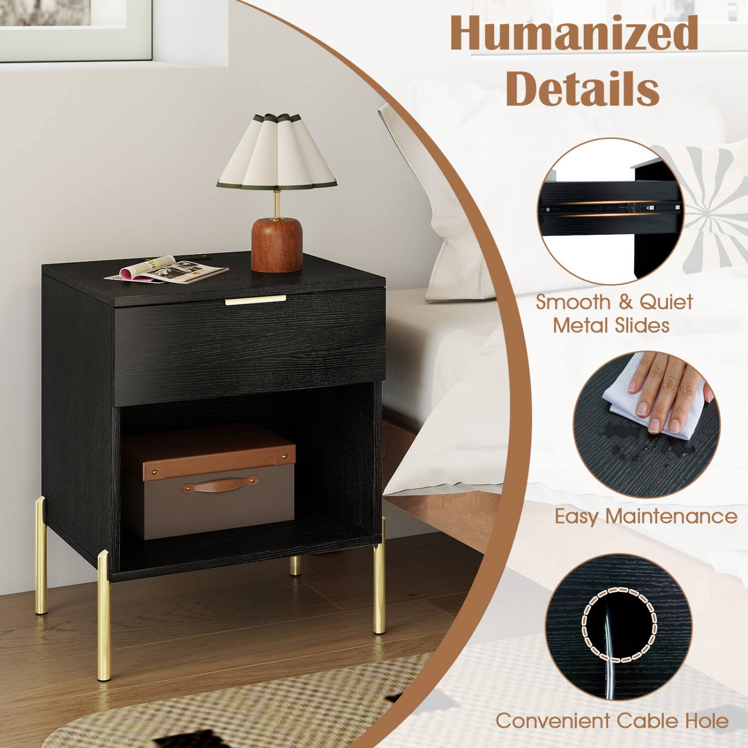 Humanized Details

- Smooth & Quiet Metal Slides
- Easy Maintenance
- Convenient Cable Hole